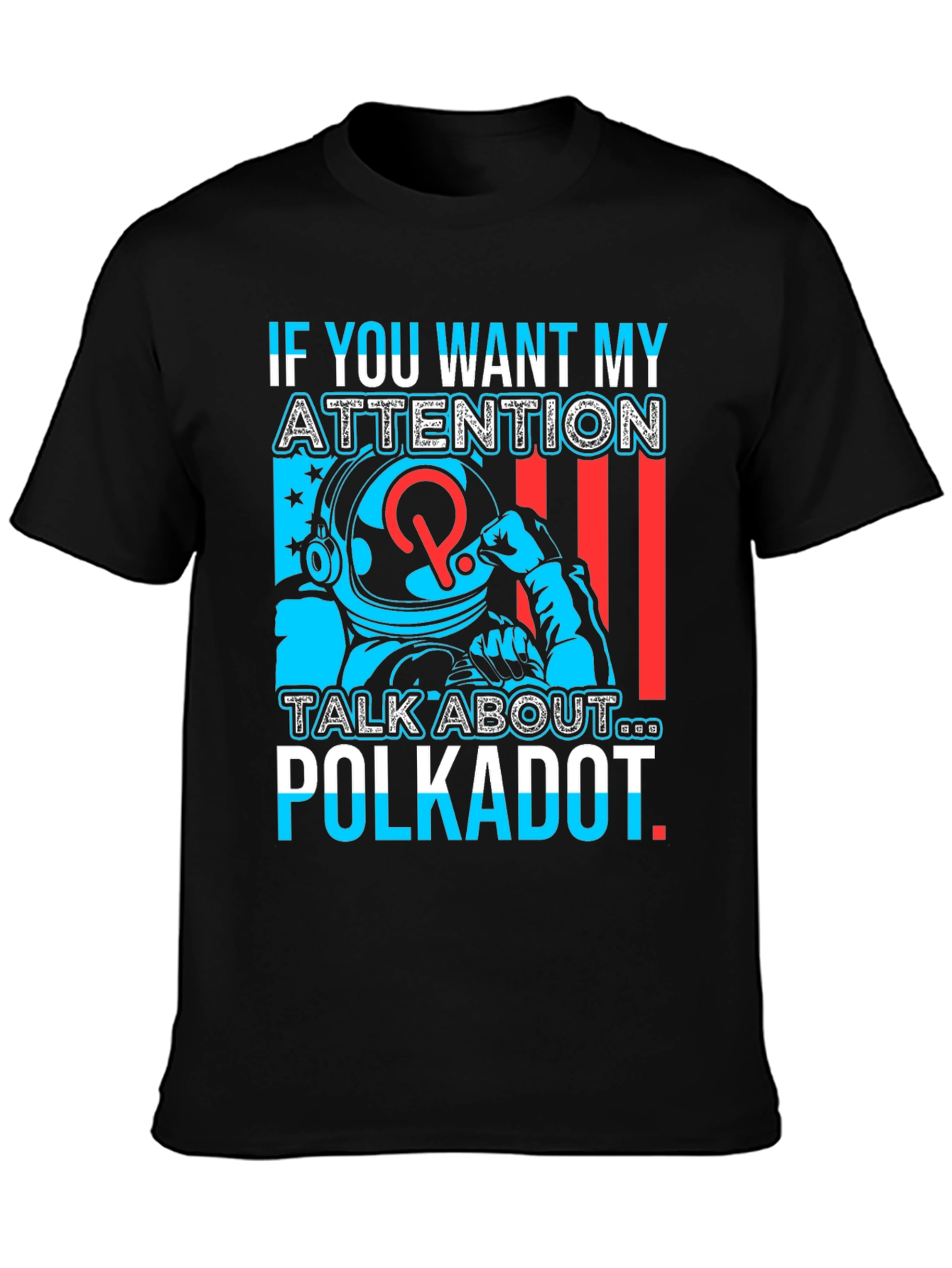 Polkadot Attention Graphic Tee - Crypto Enthusiast Shirt