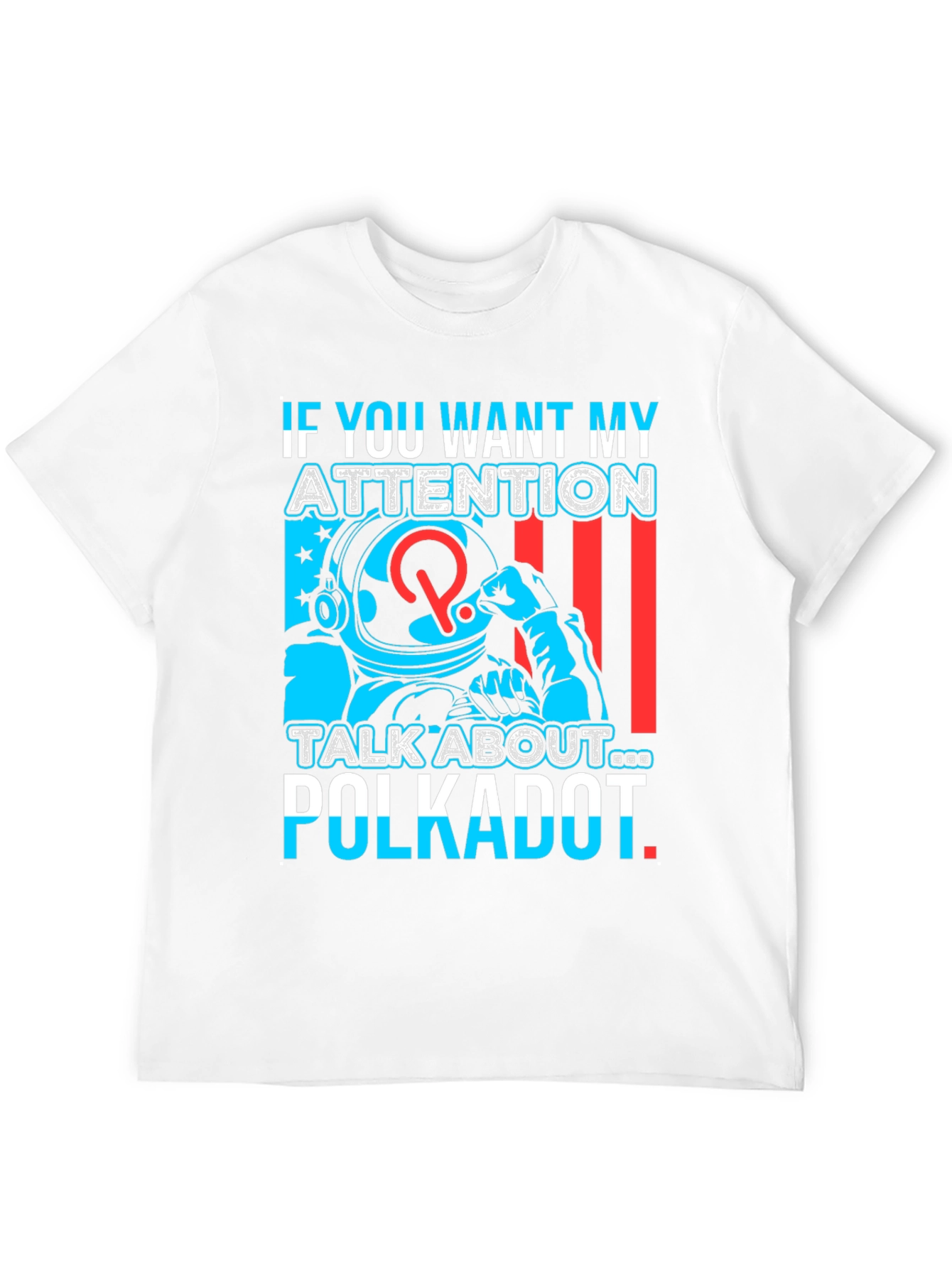 Polkadot Attention Graphic Tee - Crypto Enthusiast Shirt