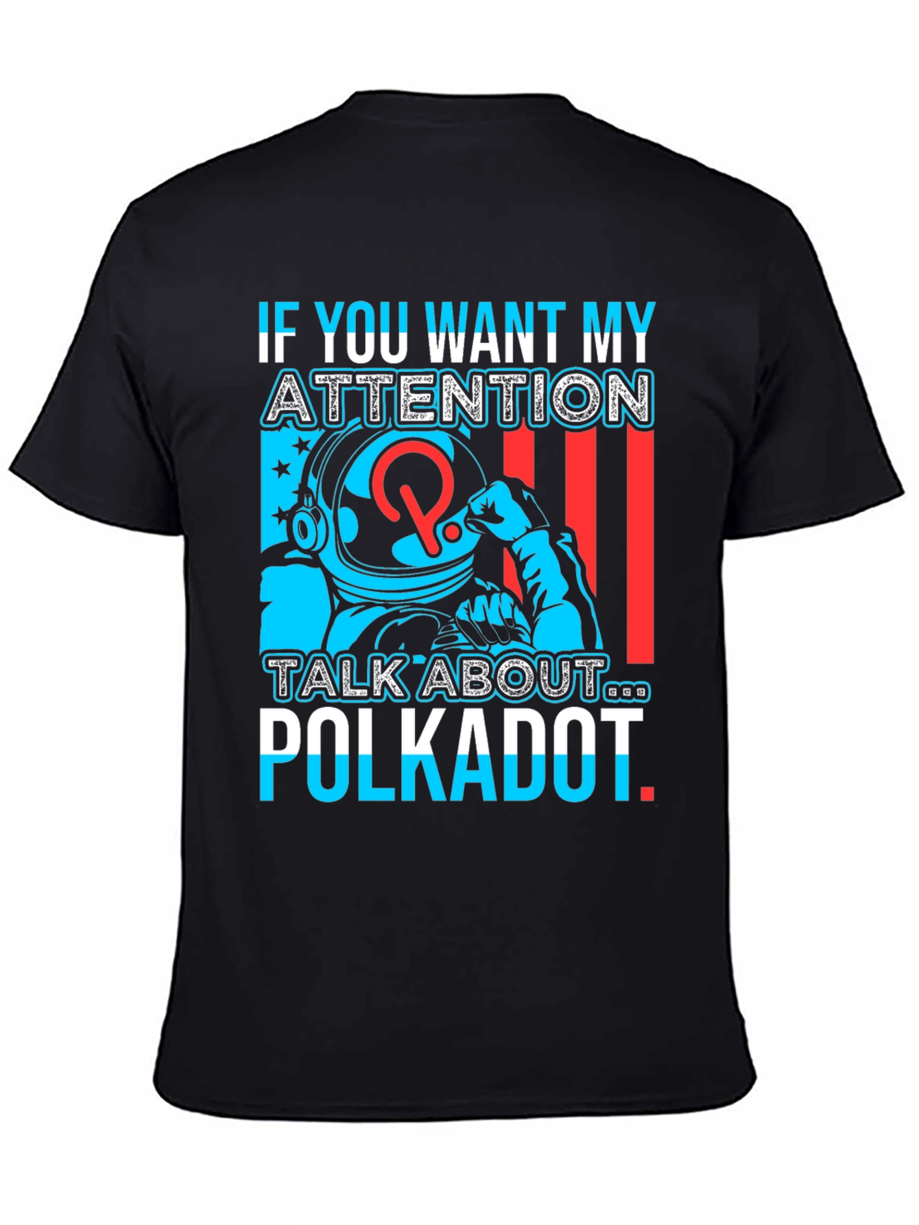 Polkadot Attention Graphic Tee - Crypto Enthusiast Shirt