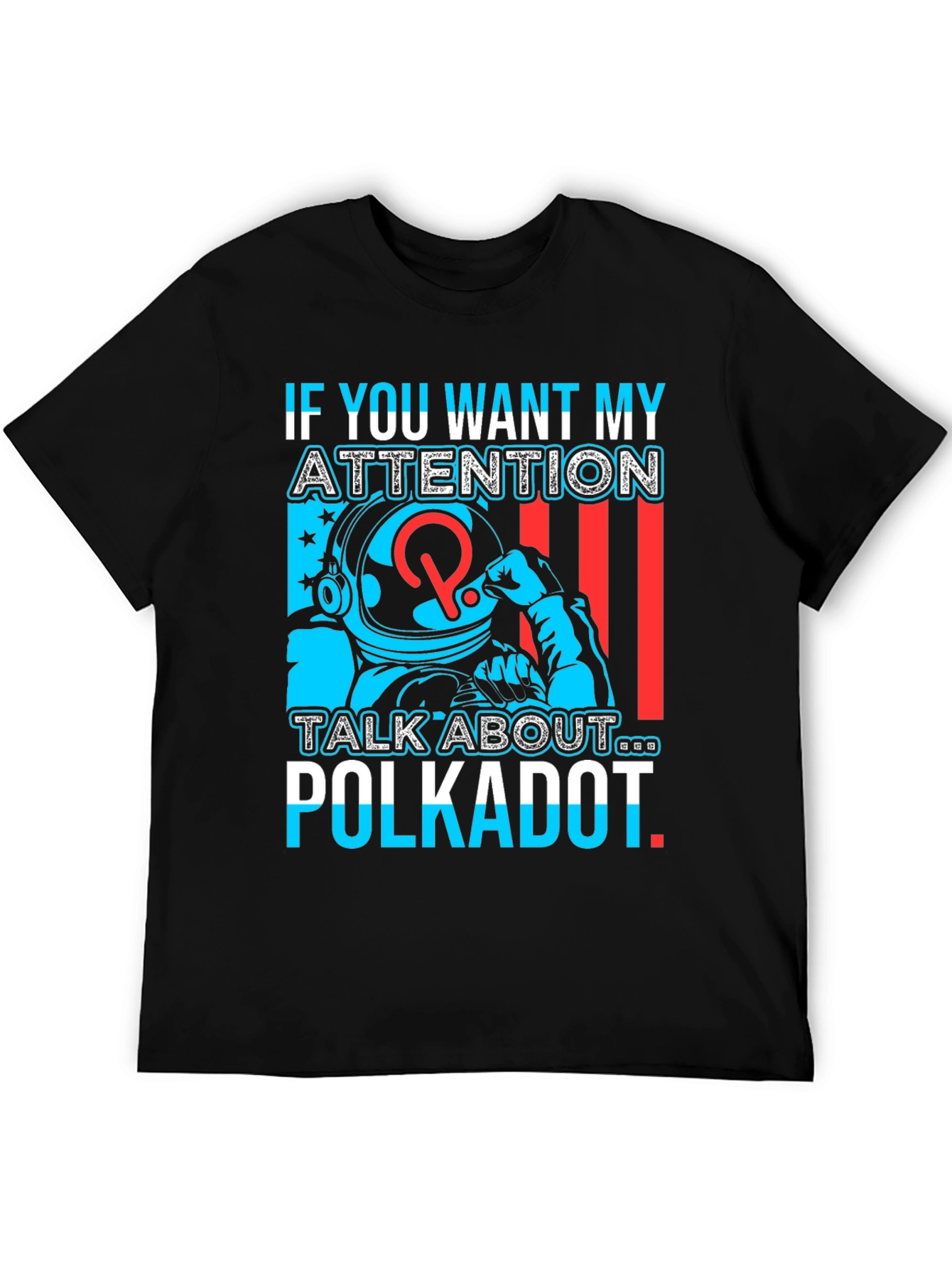 Polkadot Attention Graphic Tee - Crypto Enthusiast Shirt