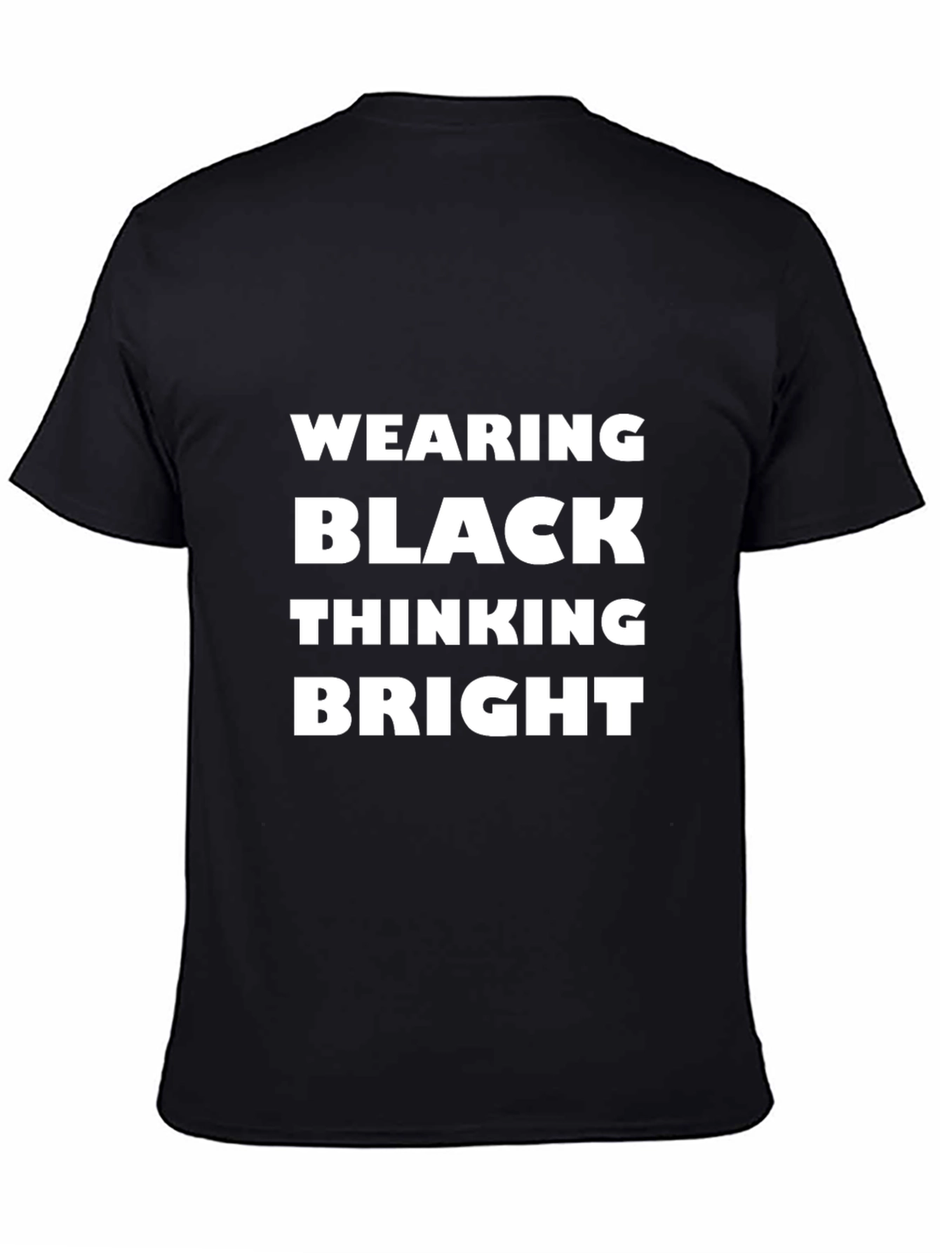Wearing Black Thinking Bright T-Shirt