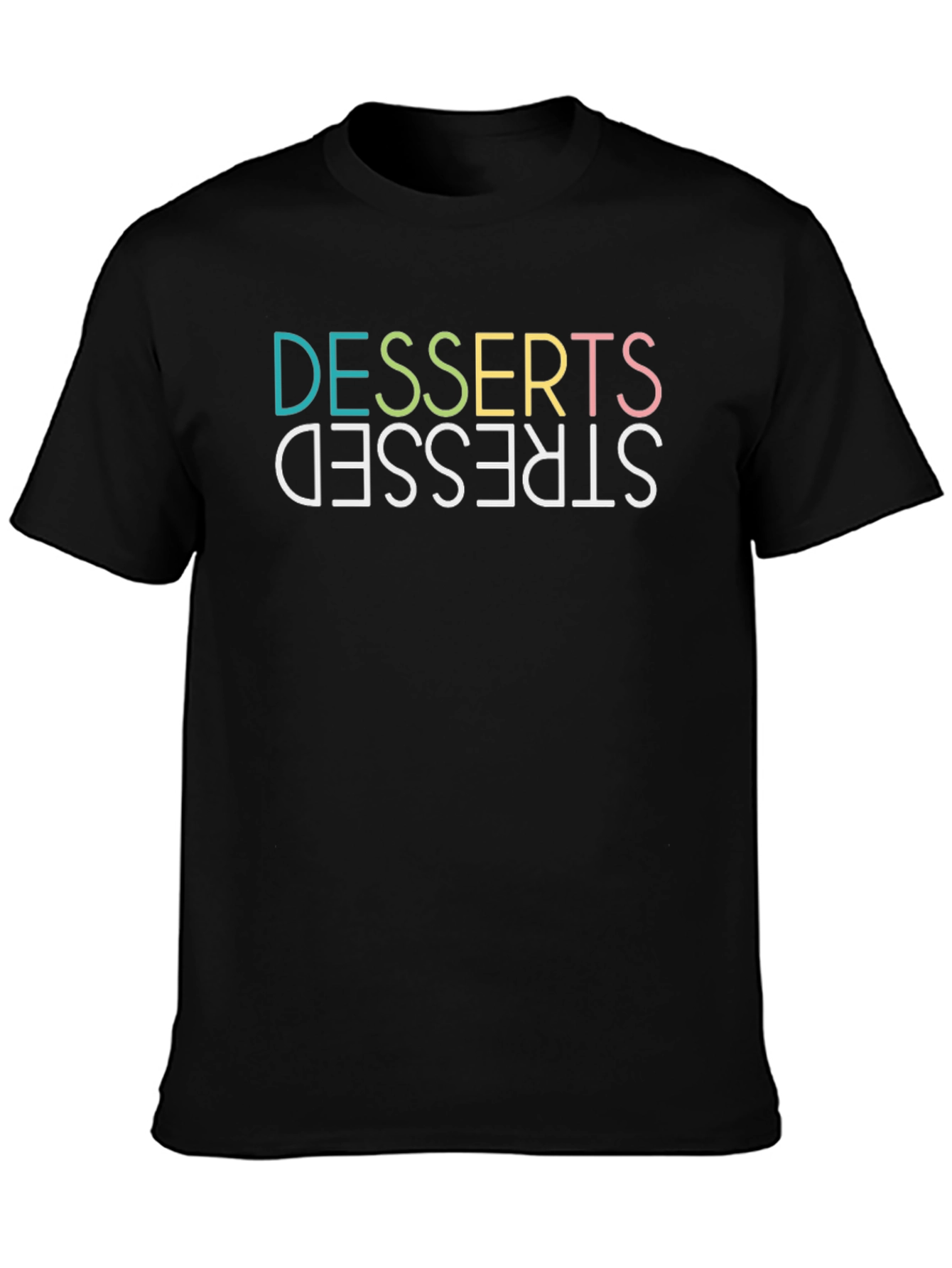 Desserts Stressed Funny Graphic Tee