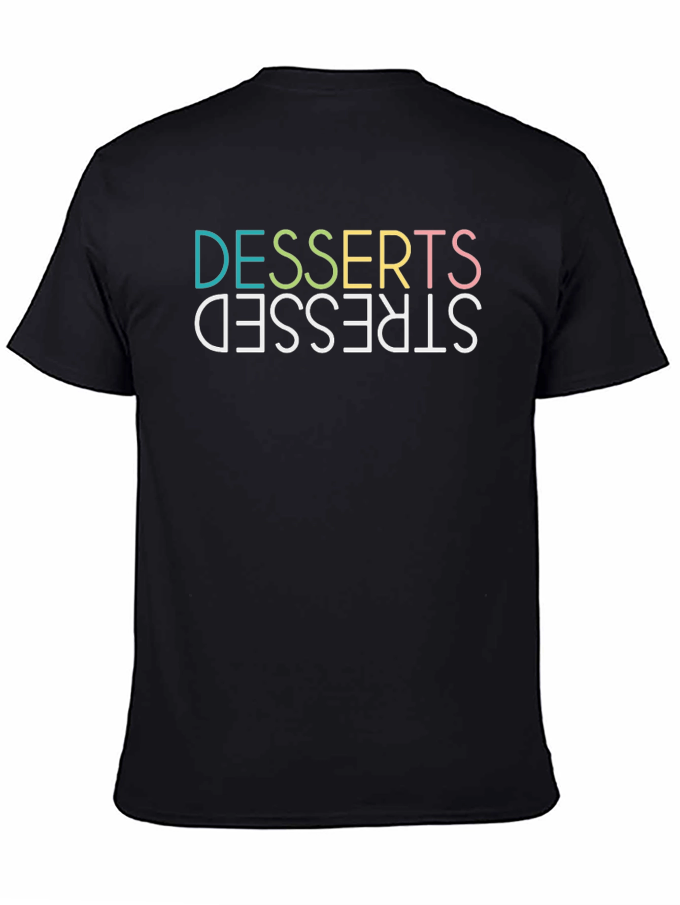 Desserts Stressed Funny Graphic Tee