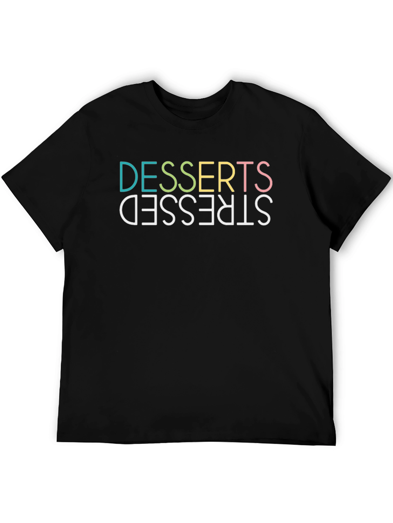 Desserts Stressed Funny Graphic Tee