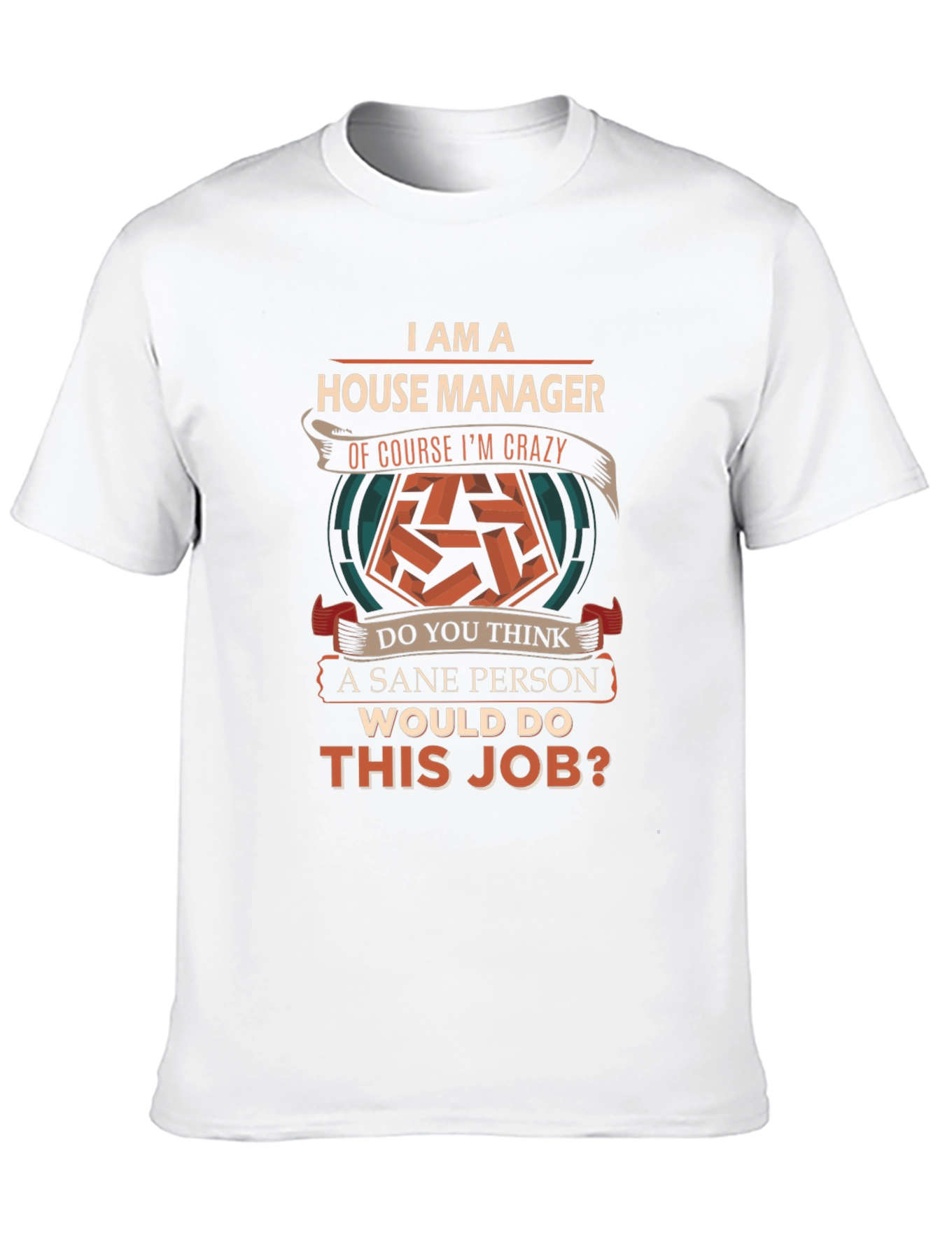 House Manager Crazy Job T-Shirt