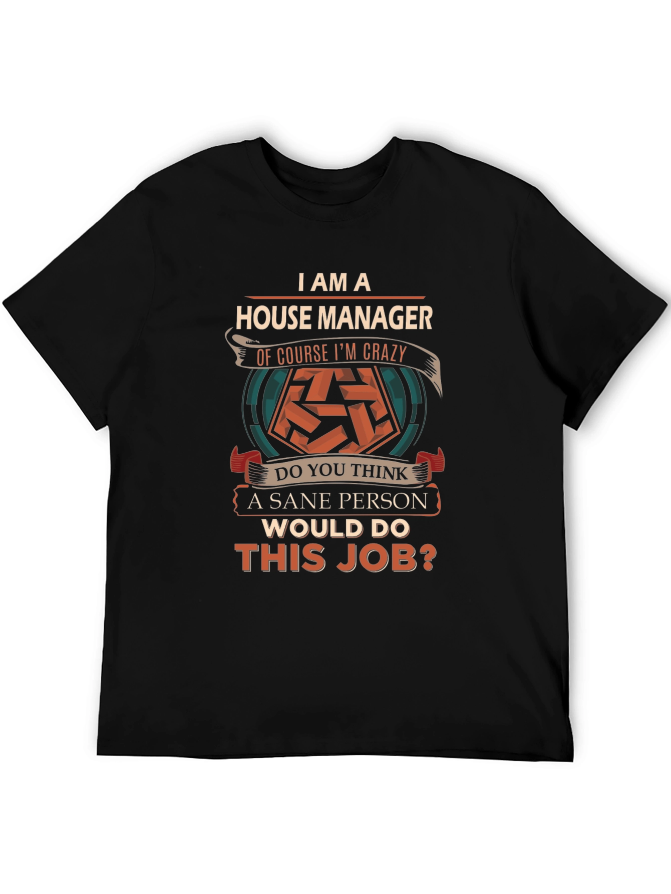 House Manager Crazy Job T-Shirt