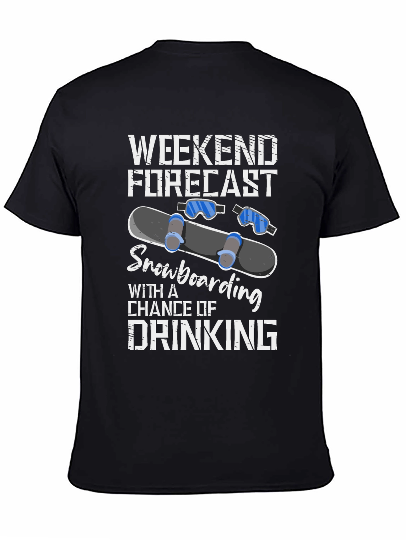 Weekend Forecast Snowboarding & Drinking T-Shirt