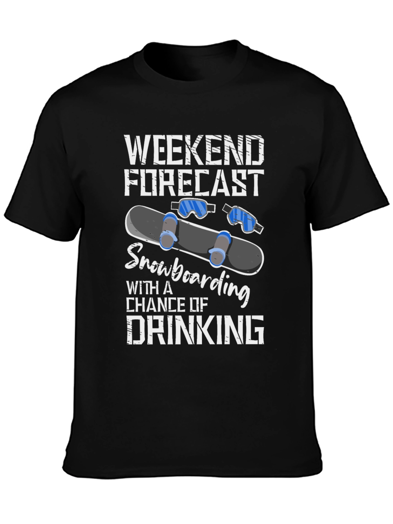 Weekend Forecast Snowboarding & Drinking T-Shirt