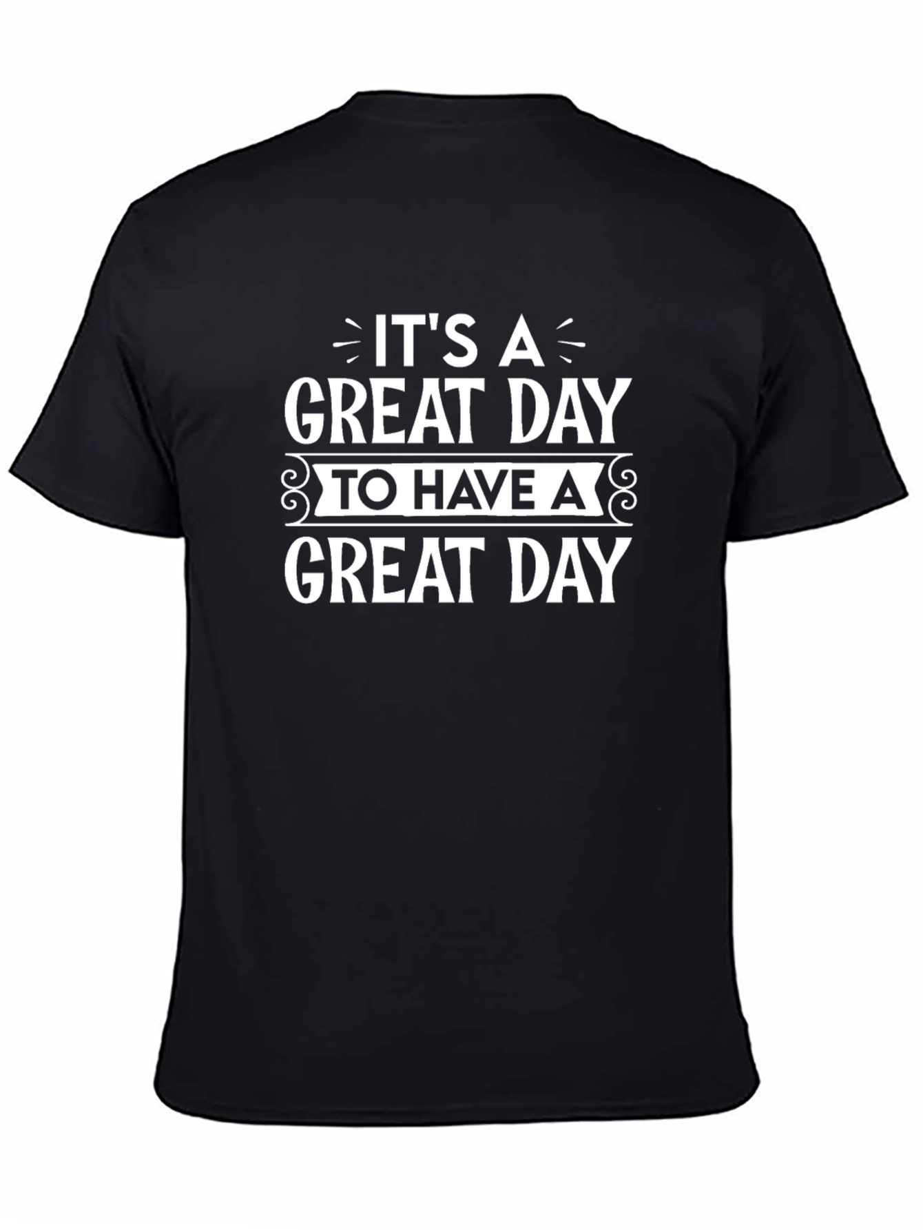 Its a Great Day T-Shirt Black