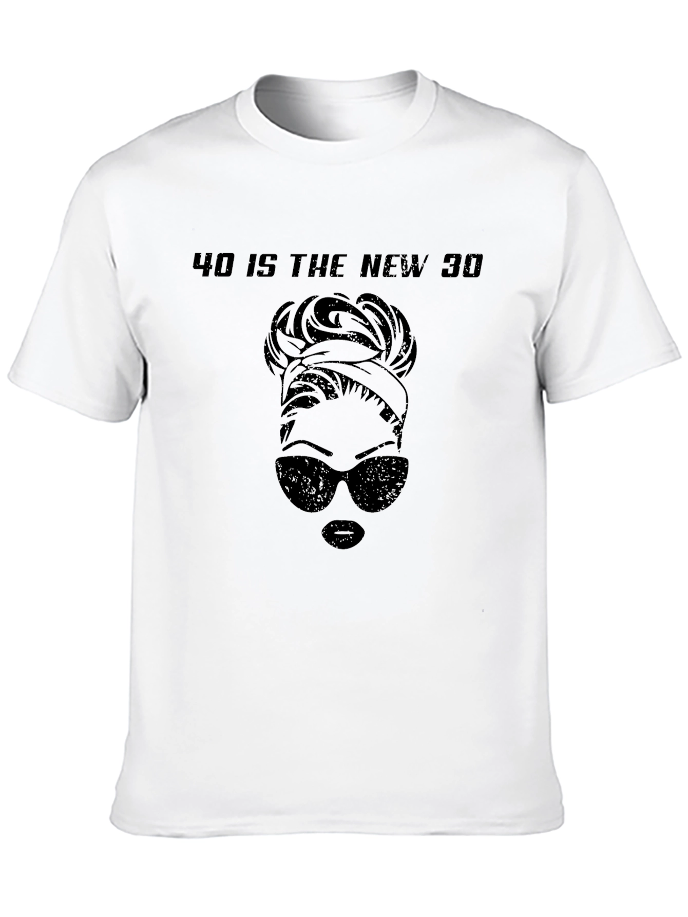 40 is the New 30 Messy Bun T-Shirt