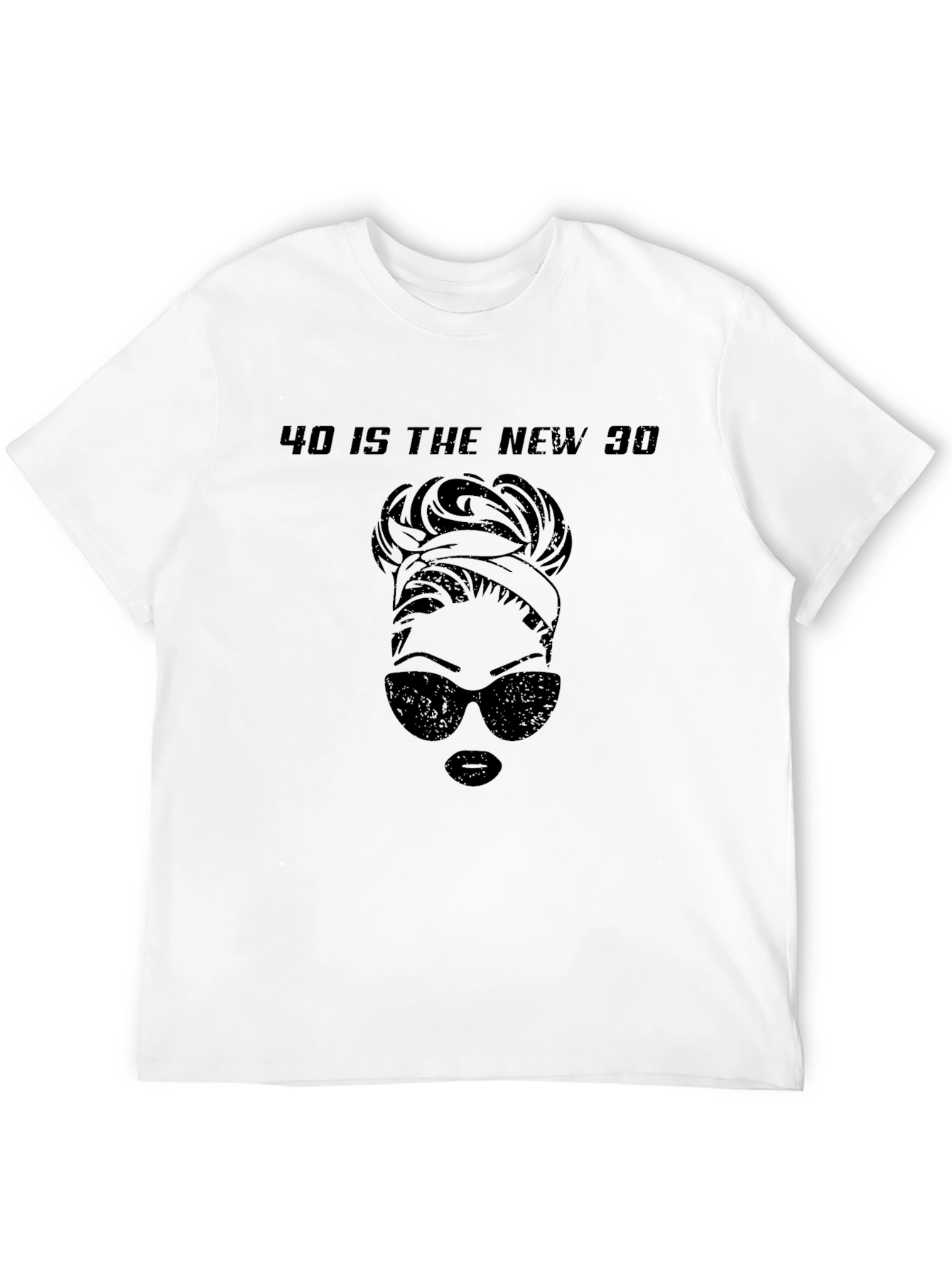 40 is the New 30 Messy Bun T-Shirt