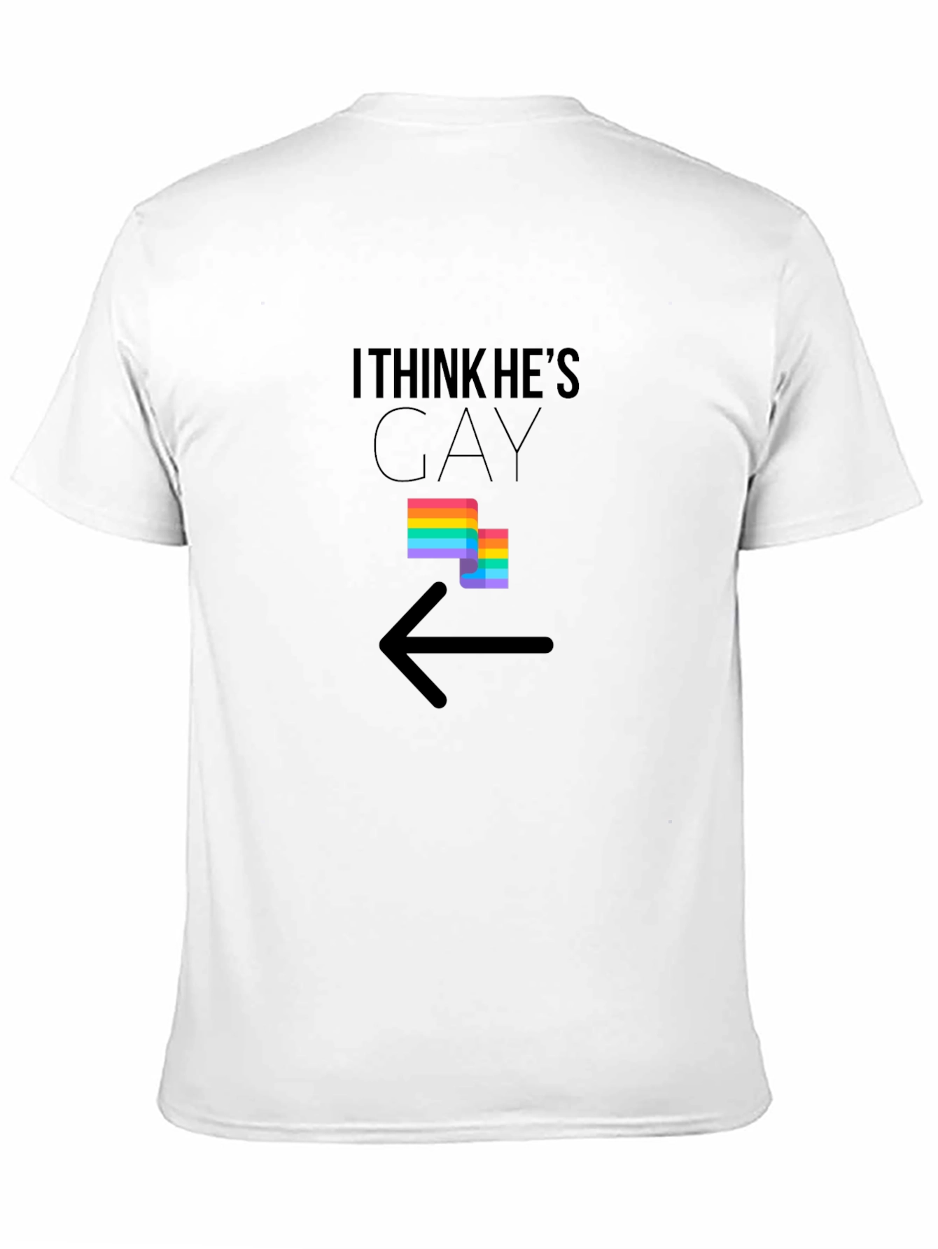 I Think Hes Gay T-Shirt