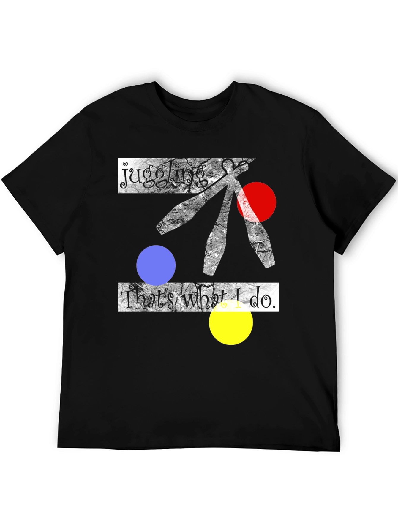 Juggling T-Shirt - Thats What I Do Graphic Tee
