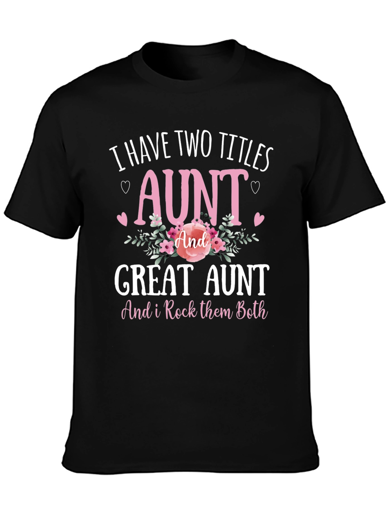 Aunt & Great Aunt T-Shirt - Rock Them Both!