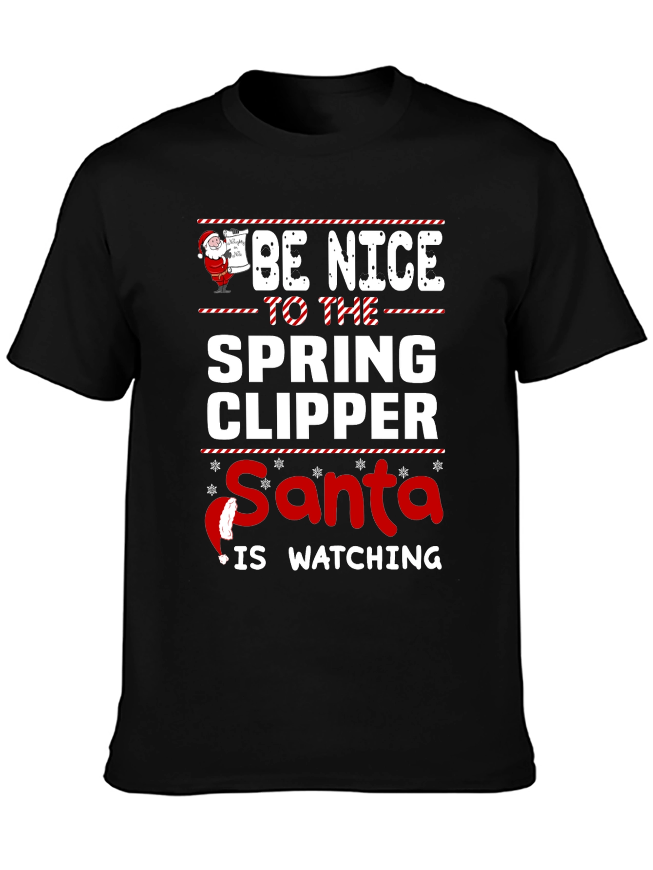 Be Nice to the Spring Clipper Santa T-Shirt