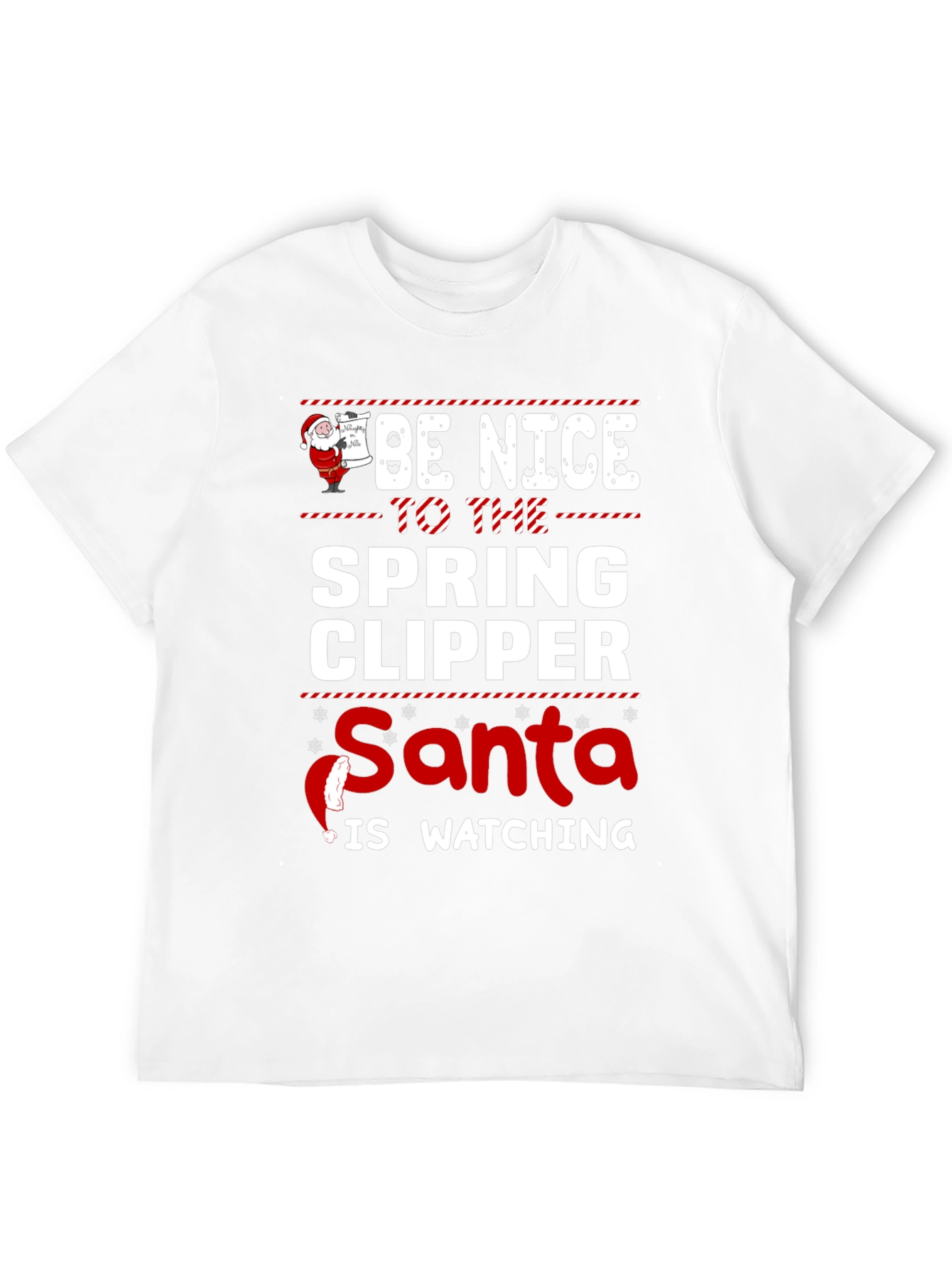 Be Nice to the Spring Clipper Santa T-Shirt