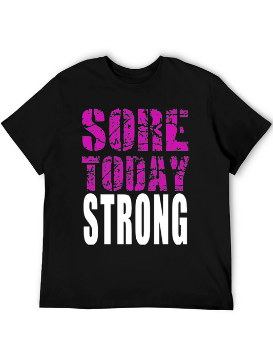 Sore Today Strong - Mens Graphic T-Shirt