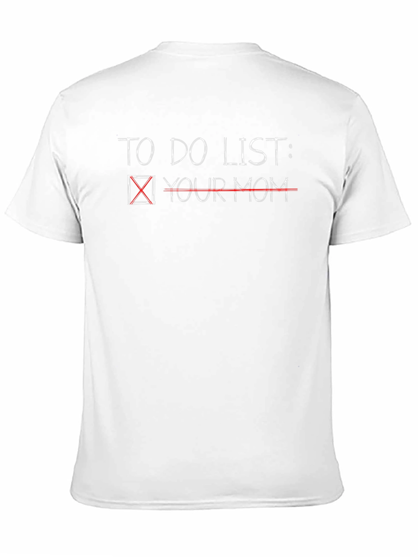 To Do List Your Mom T-Shirt
