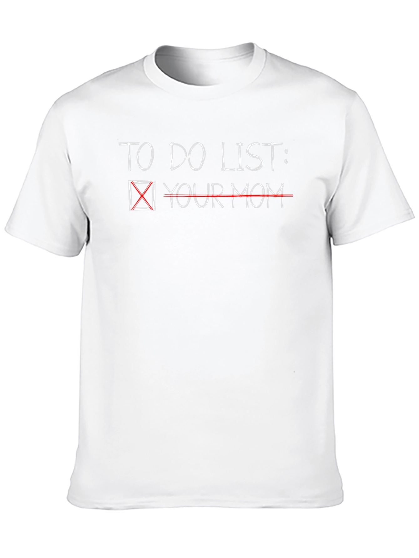 To Do List Your Mom T-Shirt