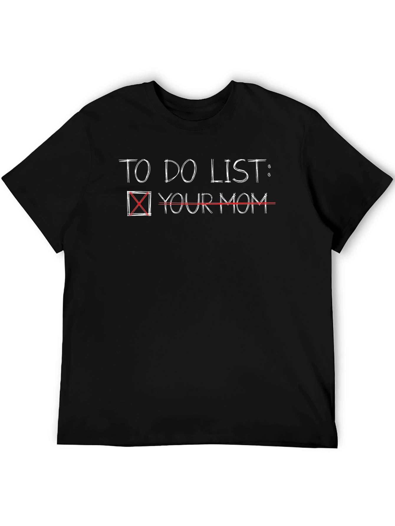 To Do List Your Mom T-Shirt