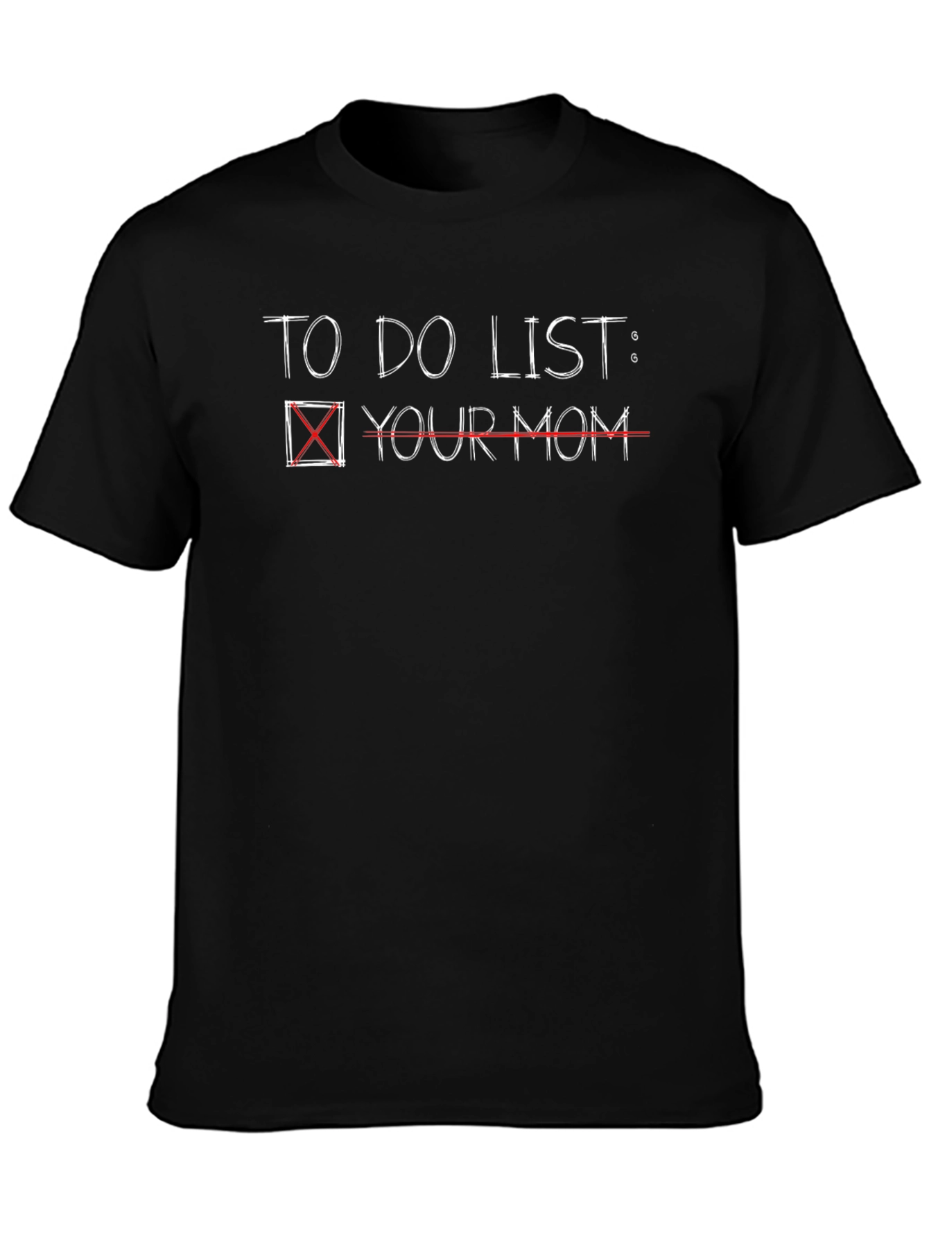 To Do List Your Mom T-Shirt