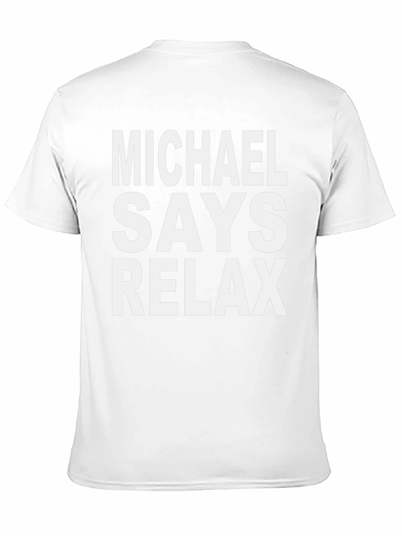 Michael Says Relax T-Shirt Funny Graphic Tee