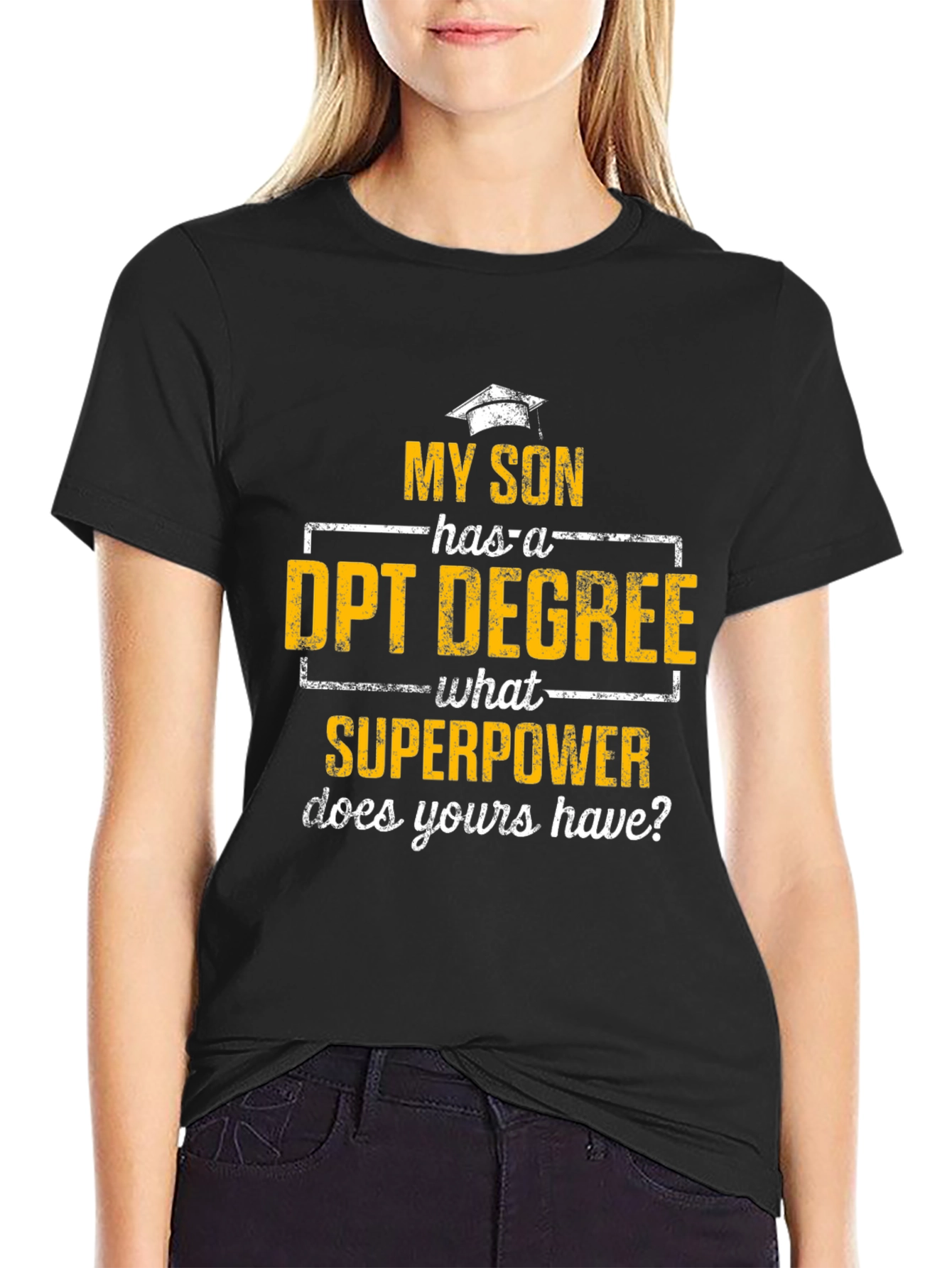 My Son Has a DPT Degree T-Shirt