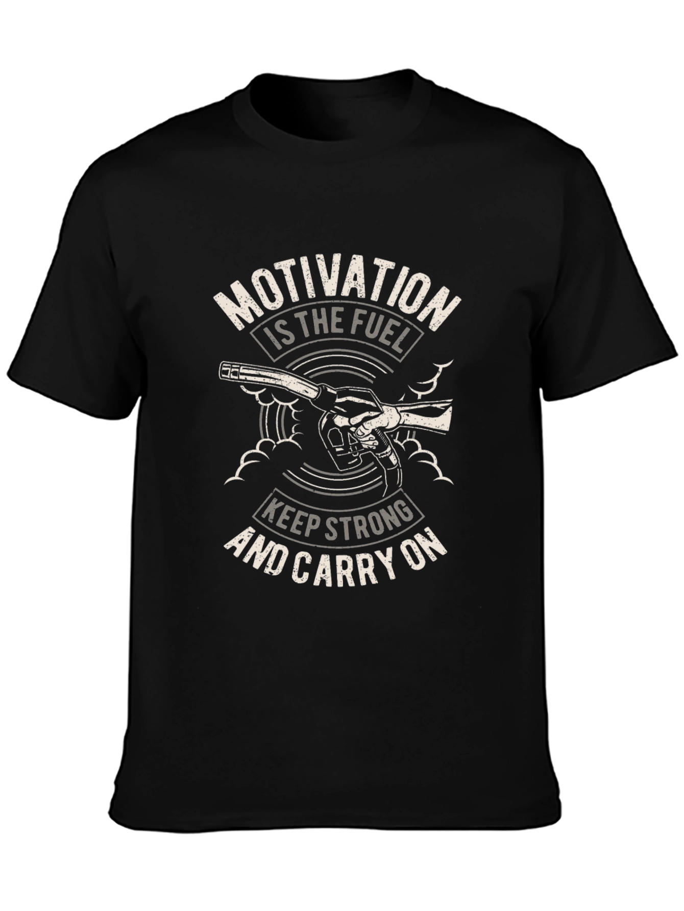 Motivation Fuel T-Shirt: Keep Strong & Carry On!