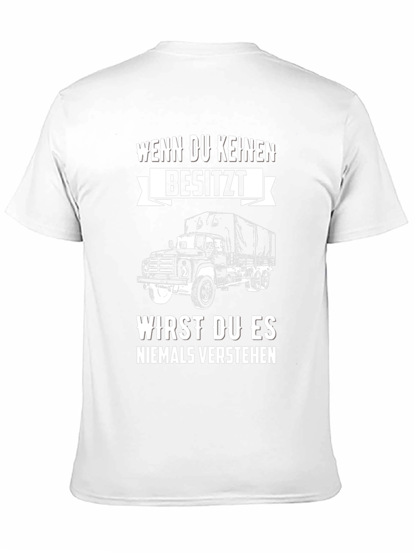 Truck Lover T-Shirt: Wenn Du Keinen Besitzt Design