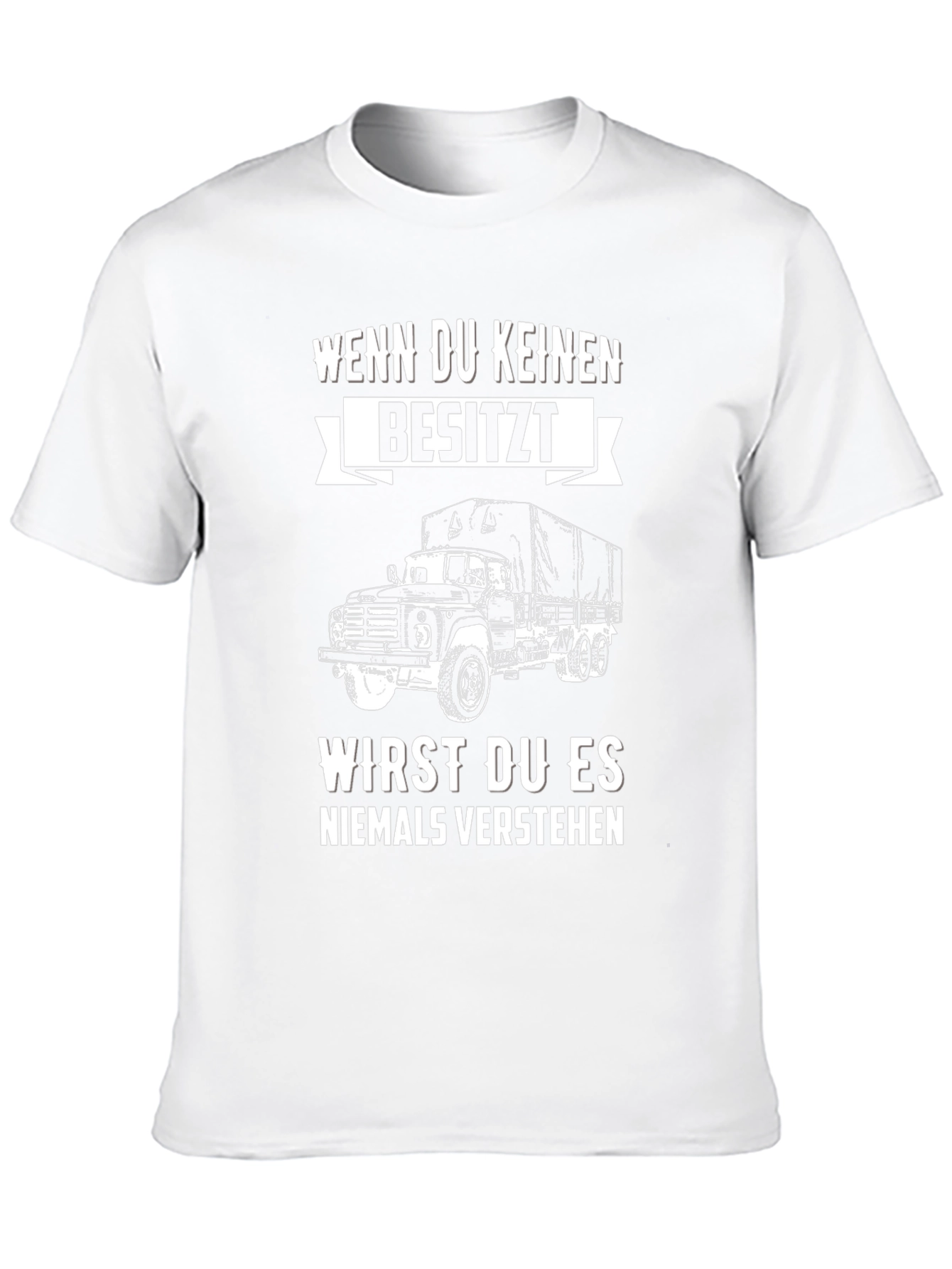 Truck Lover T-Shirt: Wenn Du Keinen Besitzt Design
