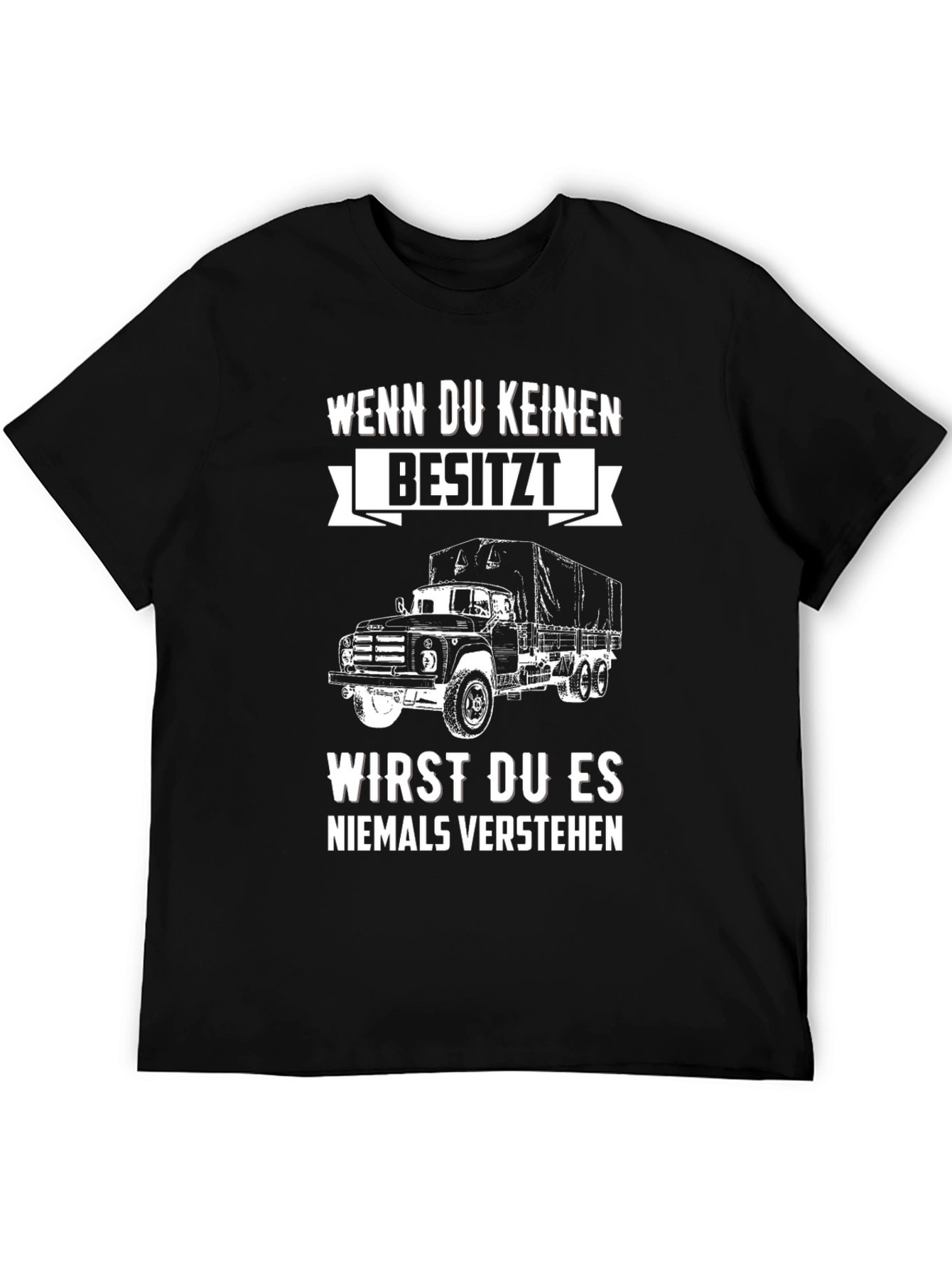 Truck Lover T-Shirt: Wenn Du Keinen Besitzt Design