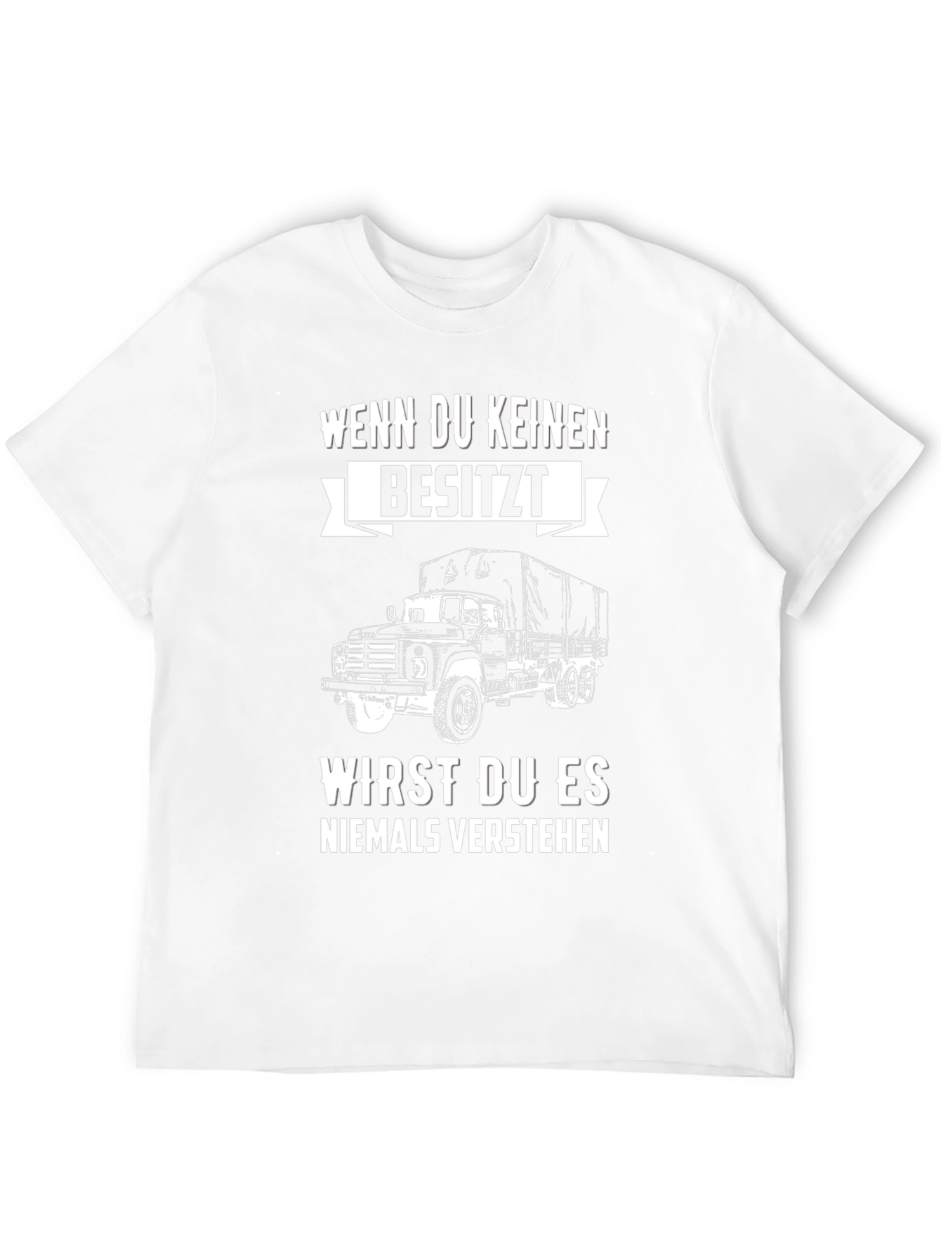 Truck Lover T-Shirt: Wenn Du Keinen Besitzt Design
