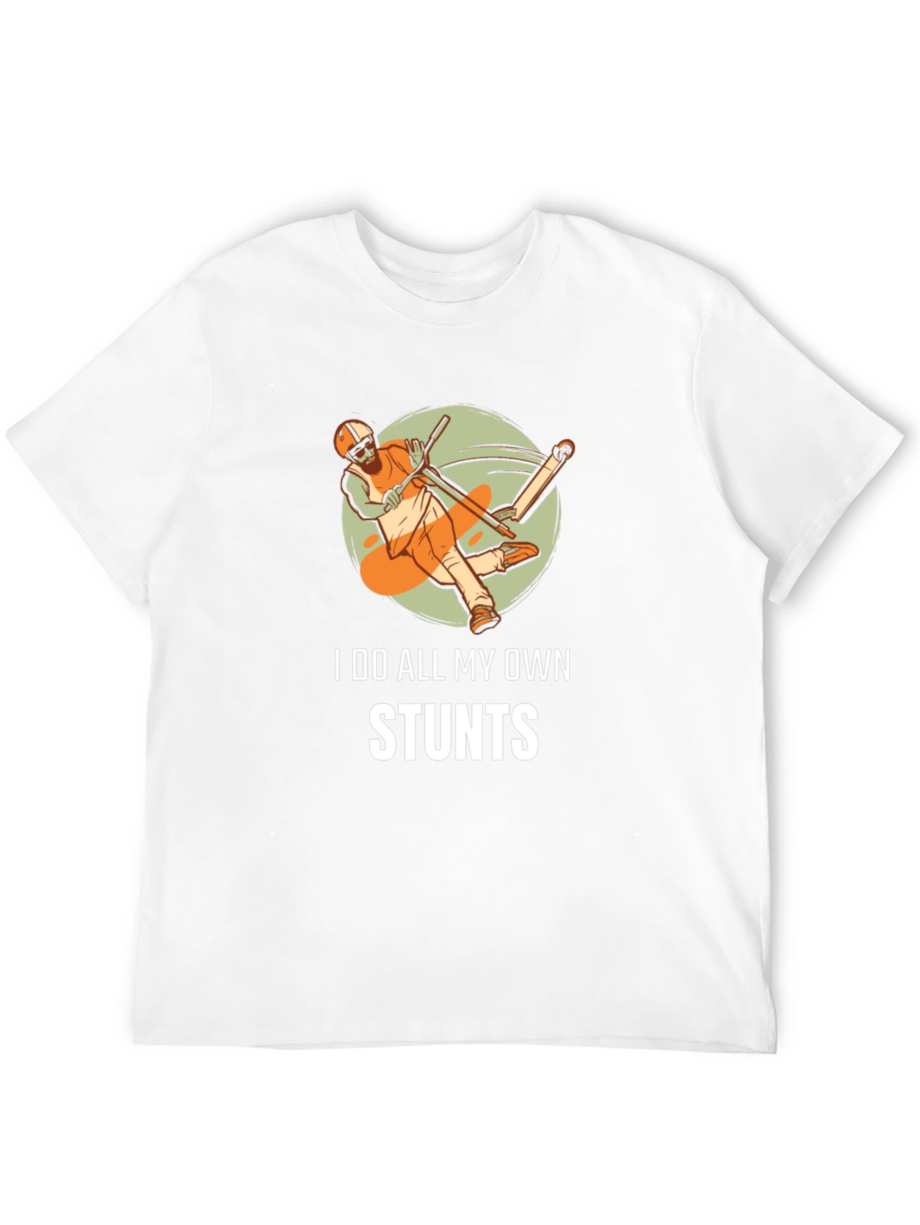 I Do All My Own Stunts T-Shirt