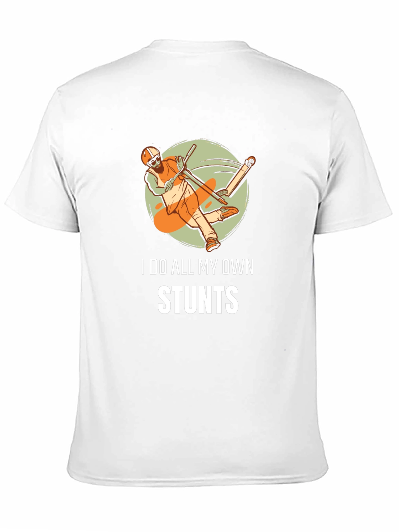 I Do All My Own Stunts T-Shirt