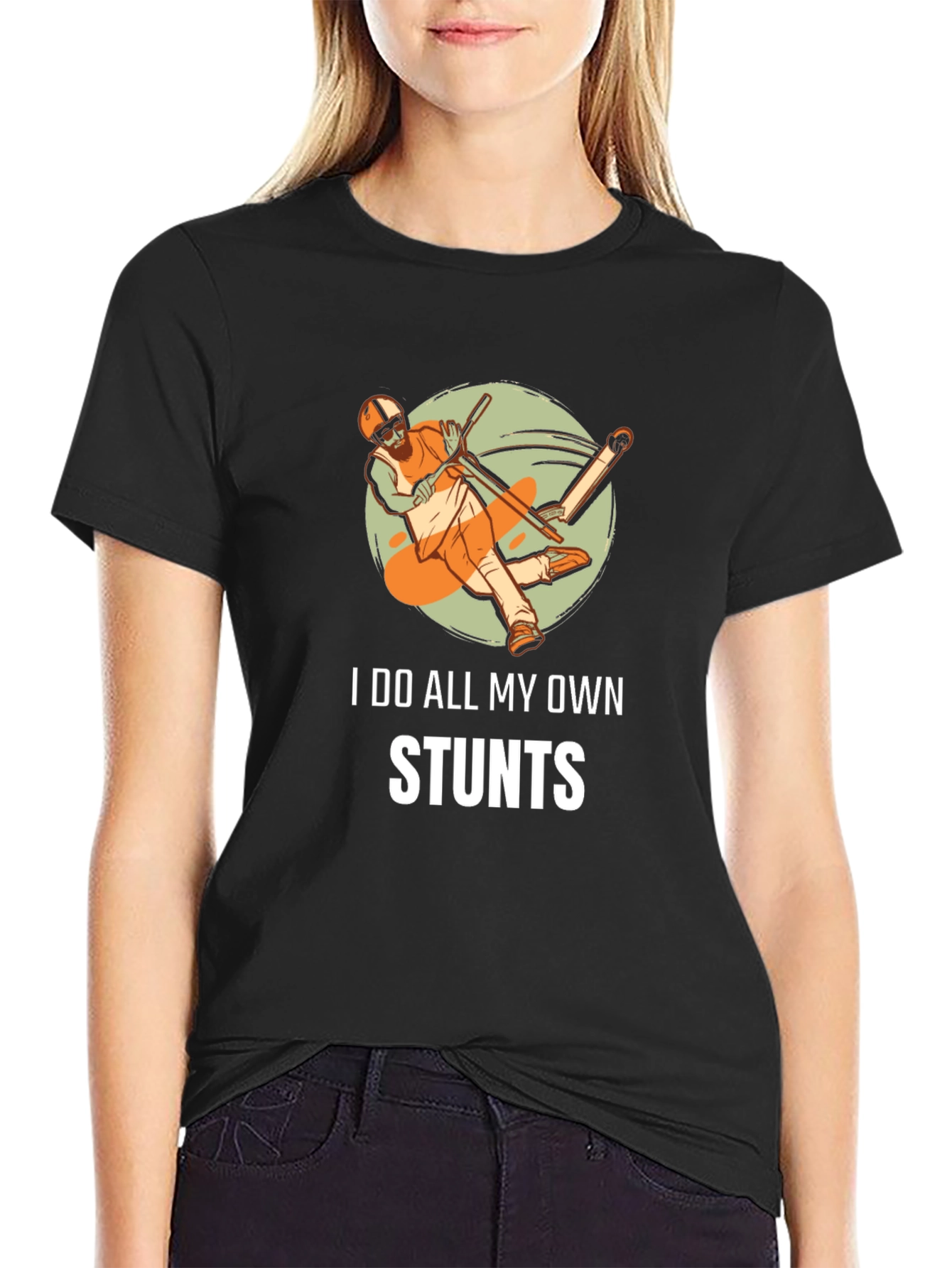 I Do All My Own Stunts T-Shirt