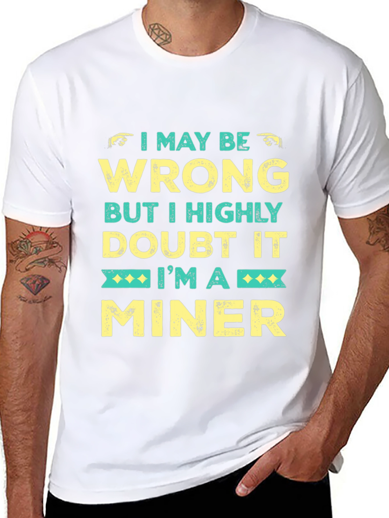 I May Be Wrong Miner Graphic Tee