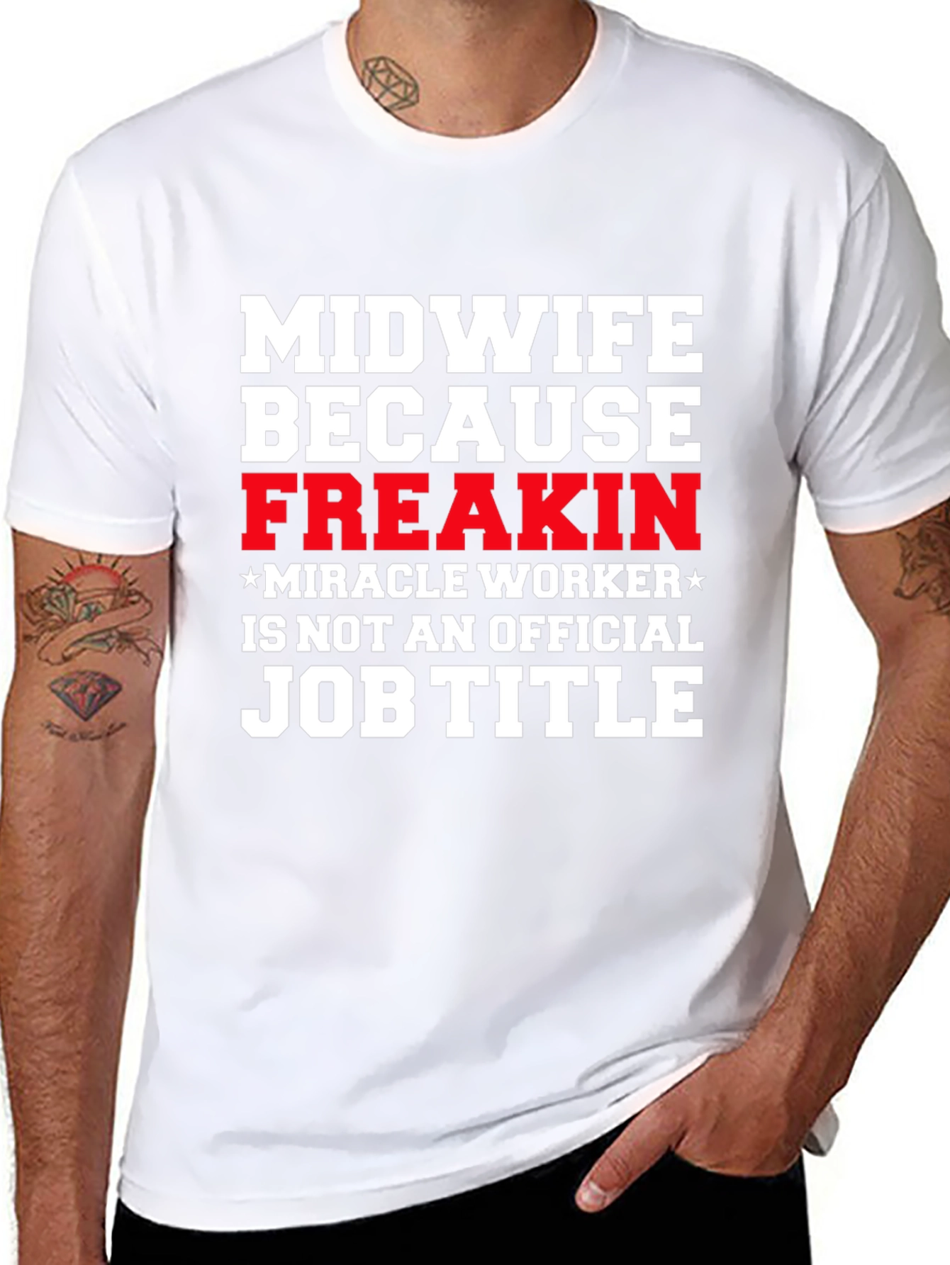 Midwife Freakin Miracle Worker T-Shirt