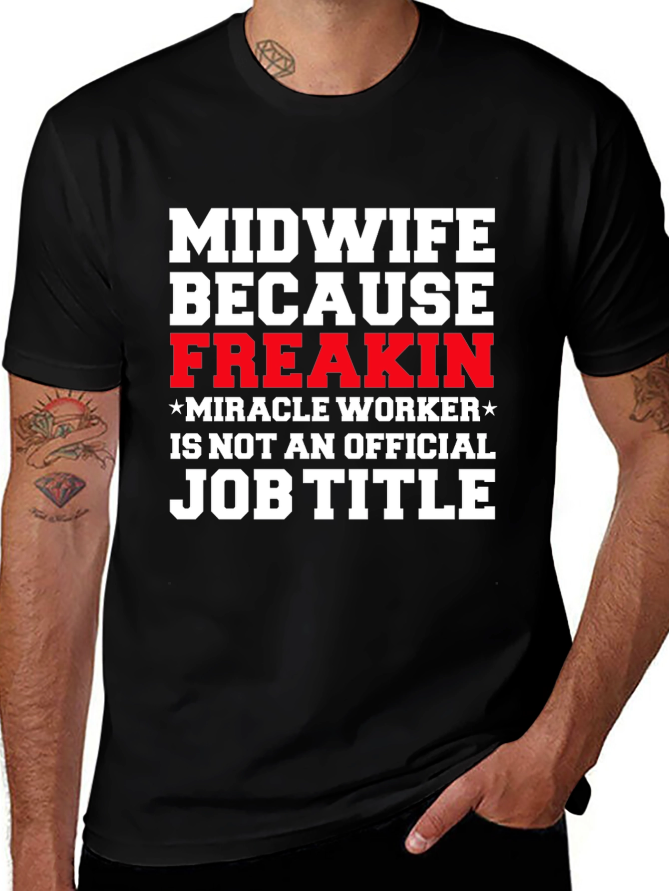 Midwife Freakin Miracle Worker T-Shirt