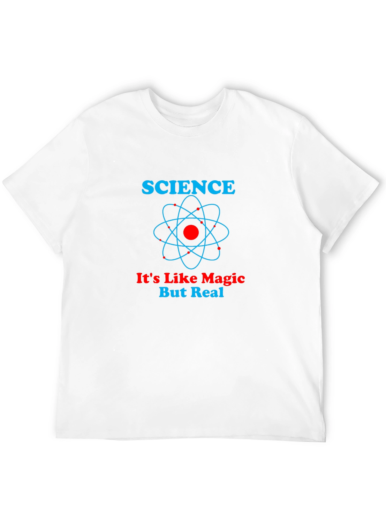 Science: Its Like Magic But Real T-Shirt
