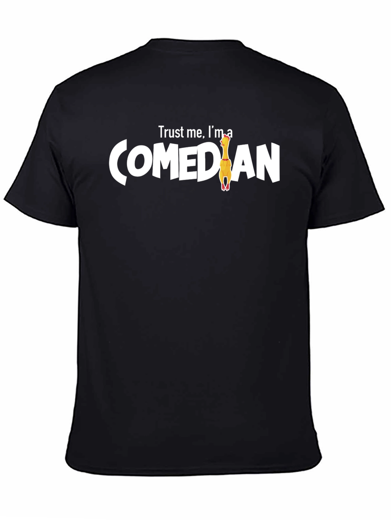 Trust Me Im A Comedian Rubber Chicken T-Shirt
