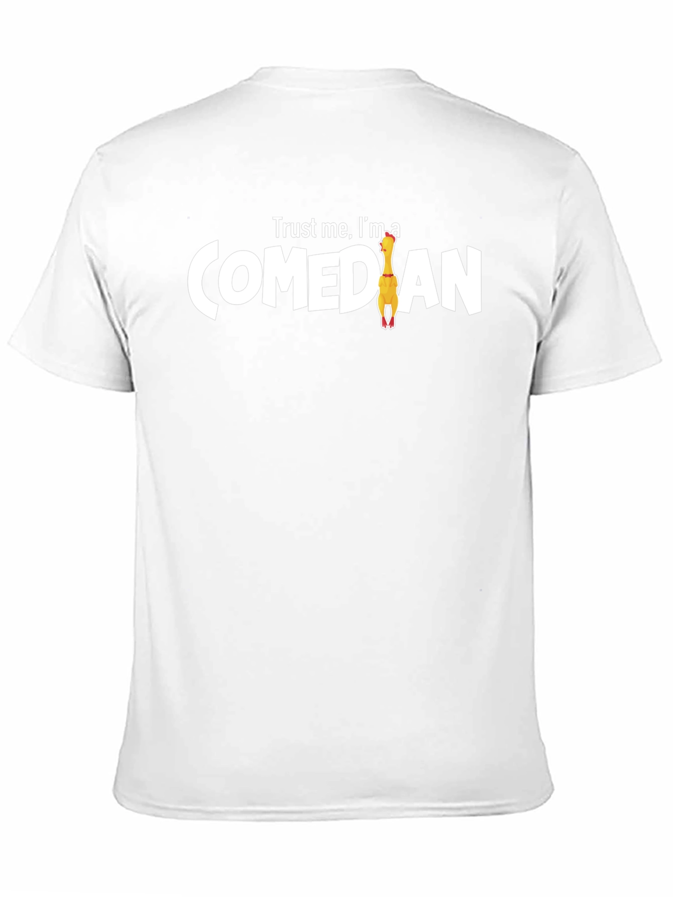 Trust Me Im A Comedian Rubber Chicken T-Shirt