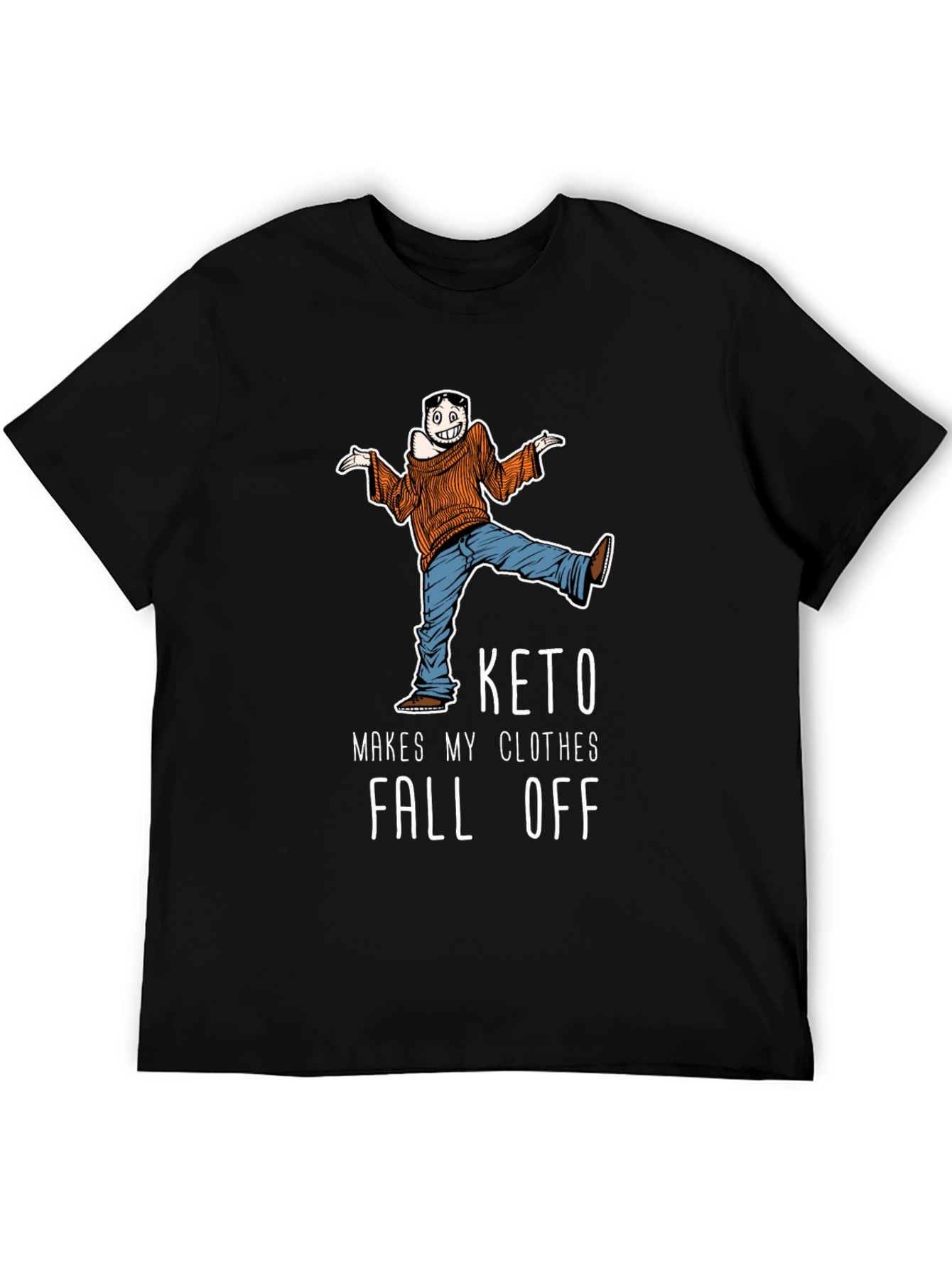 Keto Makes My Clothes Fall Off T-Shirt