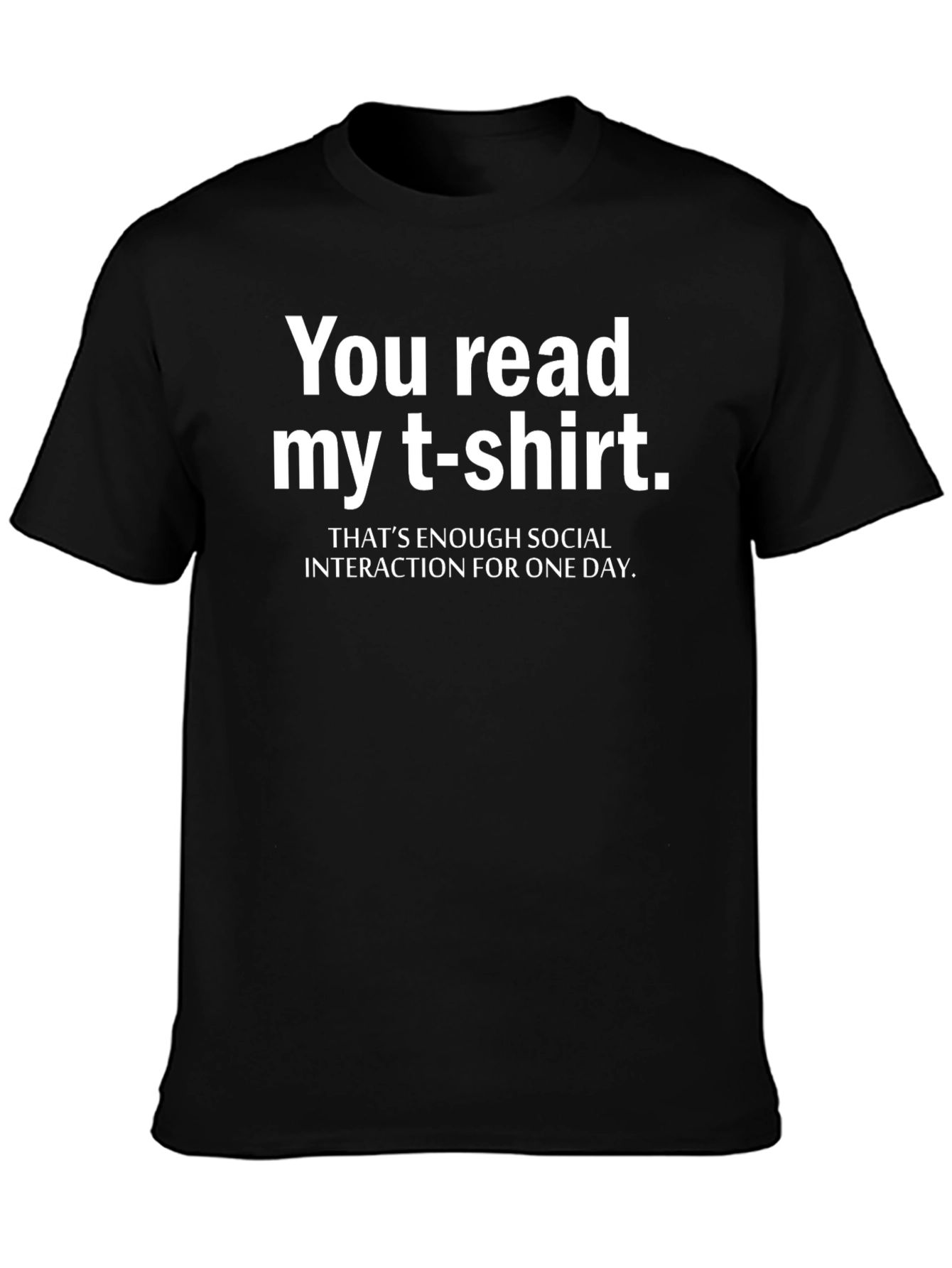Funny Sarcastic T-Shirt - You Read My T-Shirt