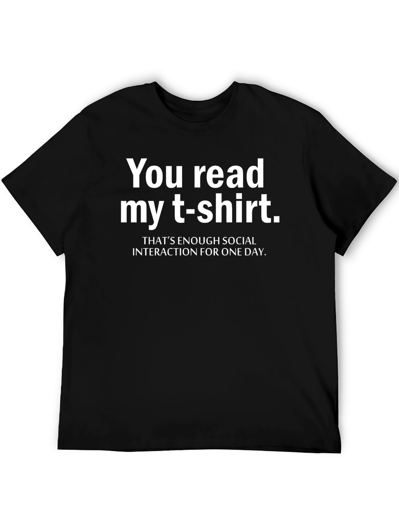 Funny Sarcastic T-Shirt - You Read My T-Shirt