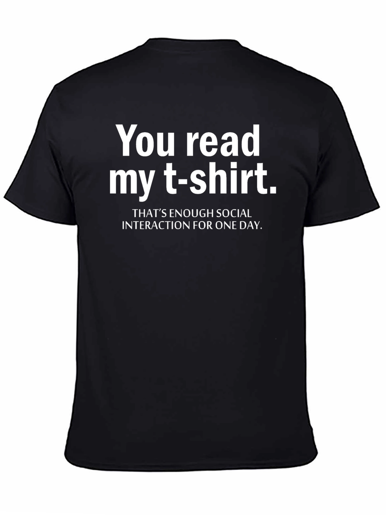 Funny Sarcastic T-Shirt - You Read My T-Shirt