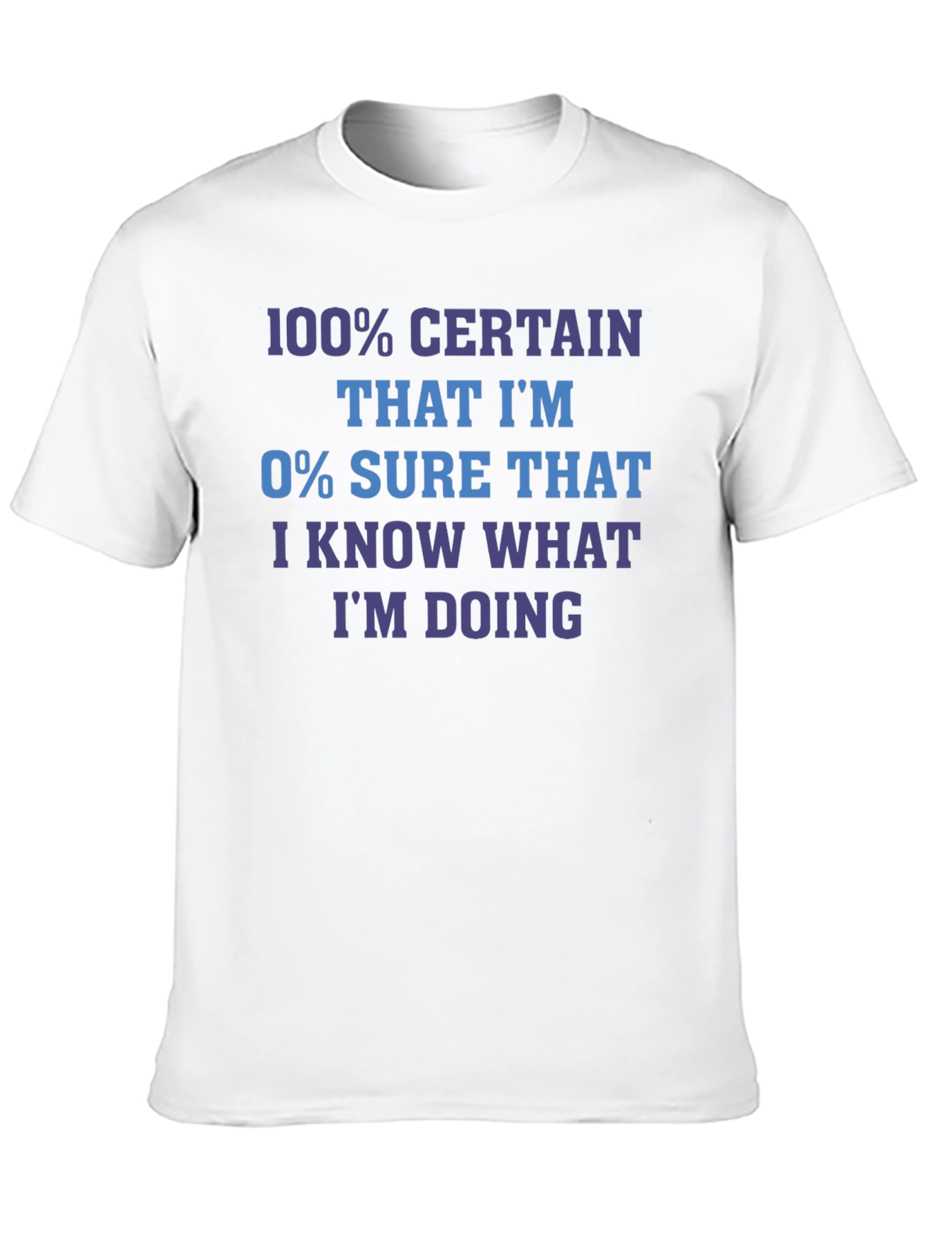 Funny Sarcastic T-Shirt - 100% Certain Joke Tee