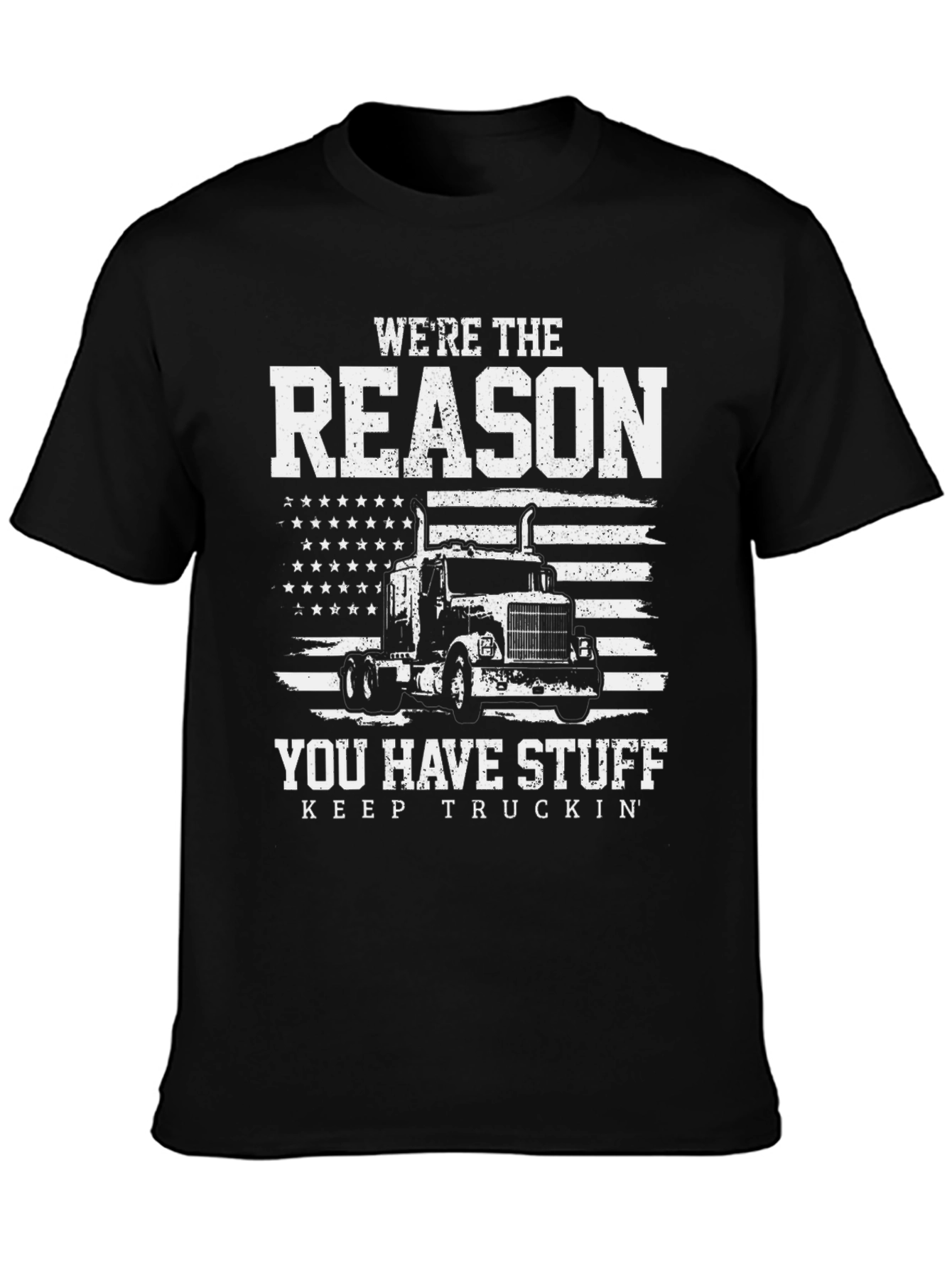 Truck Driver T-Shirt - Reason You Have Stuff