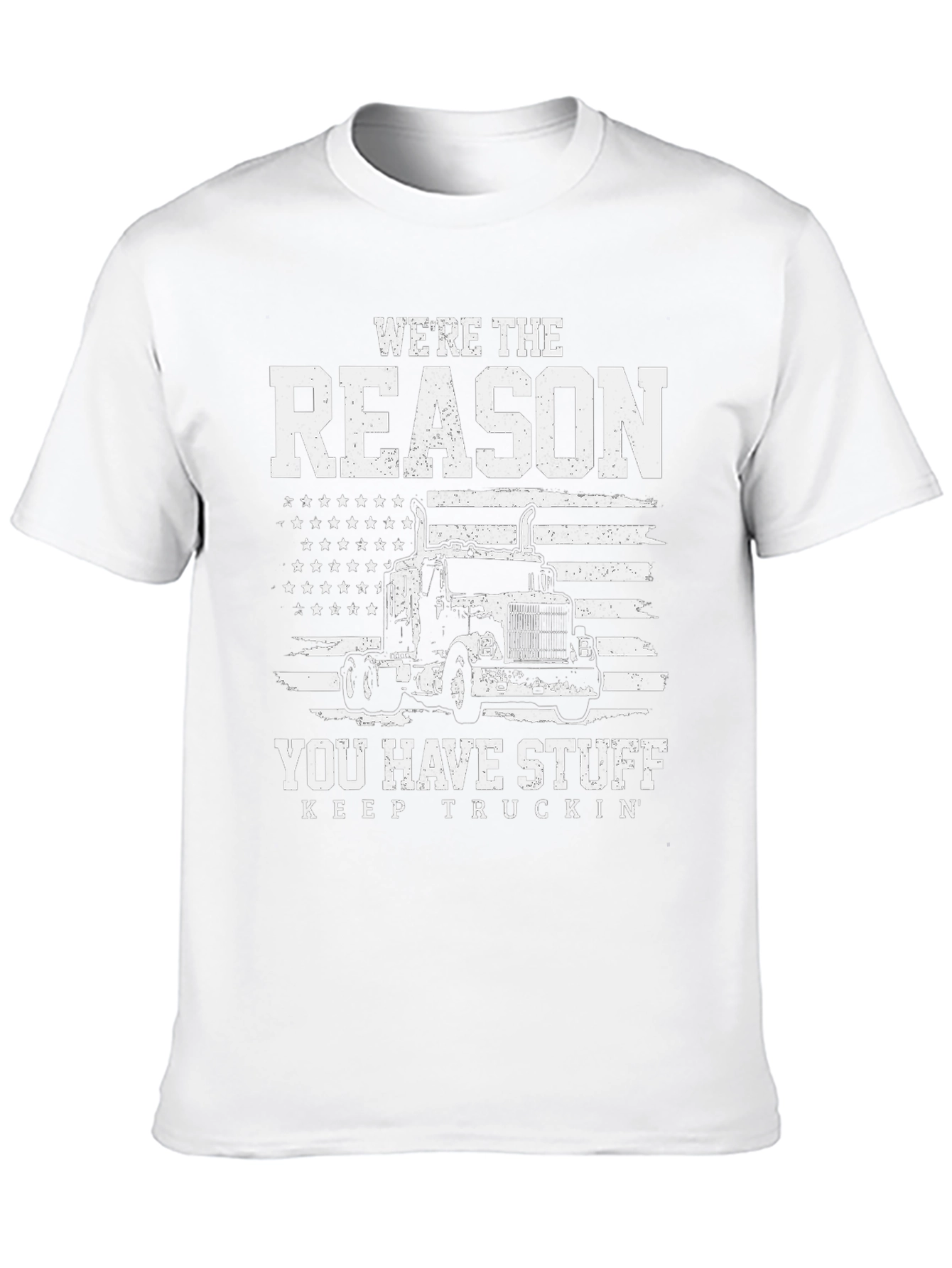 Truck Driver T-Shirt - Reason You Have Stuff