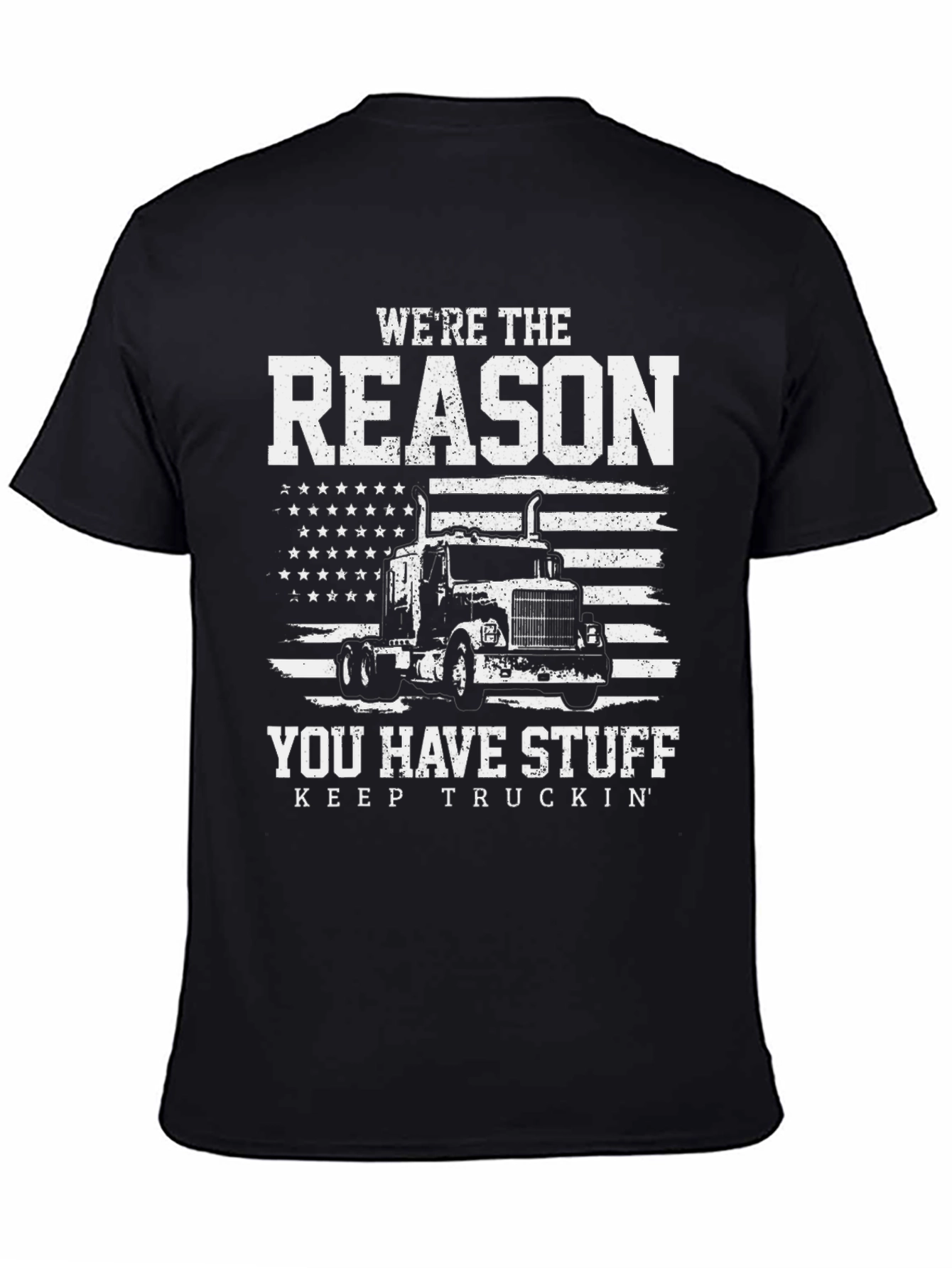 Truck Driver T-Shirt - Reason You Have Stuff