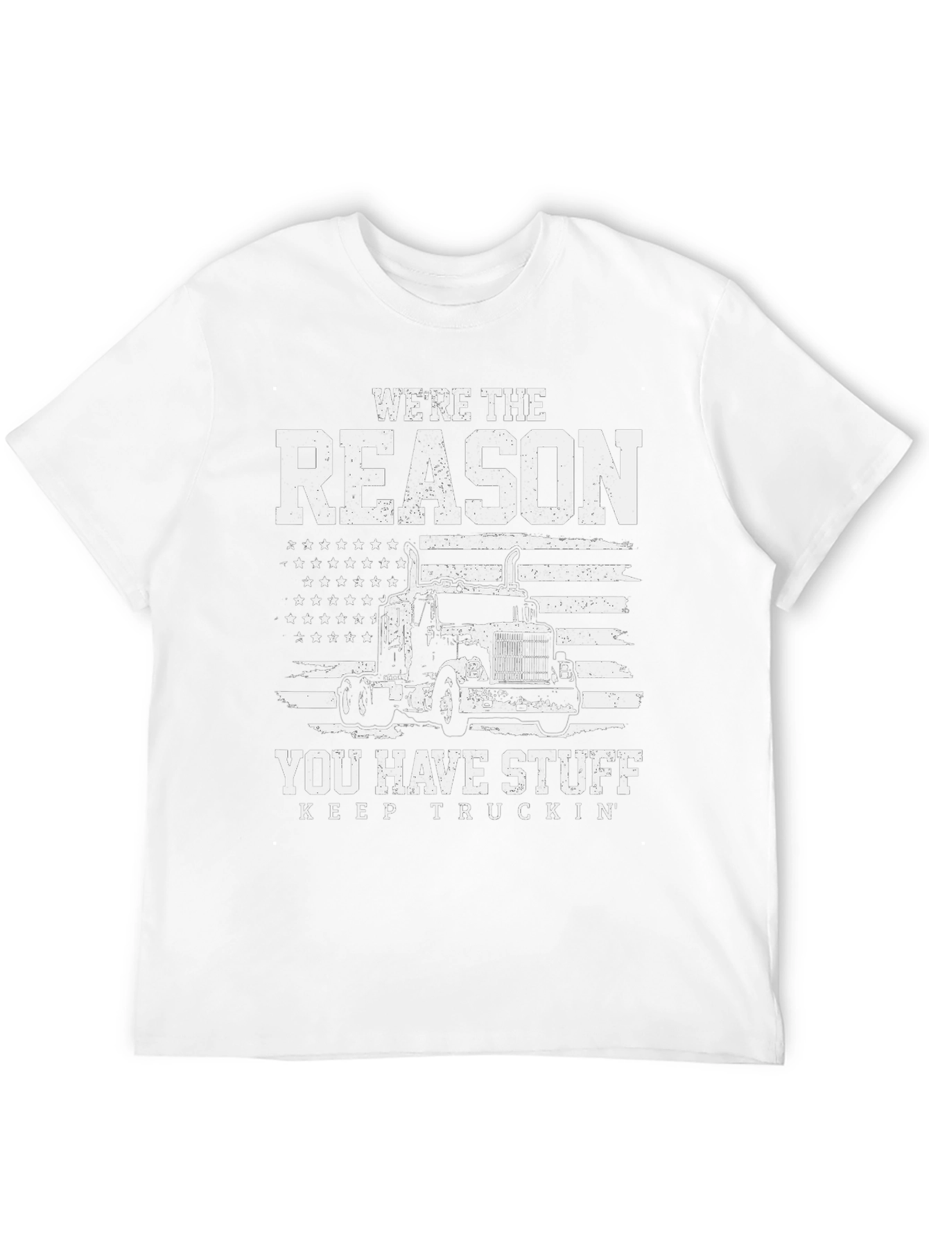 Truck Driver T-Shirt - Reason You Have Stuff